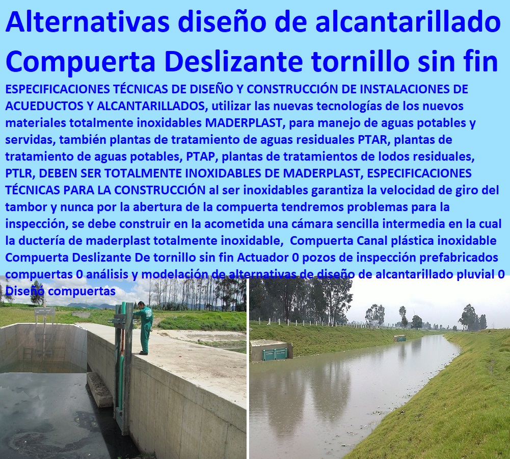 19 ALCANTARILLADOS 0 ACUEDUCTOS 0 REDES ACUEDUCTO Y ALCANTARILLADO 0 TIPOS DE ALCANTARILLAS 0 ACCESORIOS PARA ACUEDUCTO 0 NUEVAS TECNOLOGÍAS SERVICIOS PÚBLICOS 0 NUEVOS MATERIALES ESP 0 Materiales De Redes Alcantarillados 0 Materiales De Redes Acueductos 0 Materiales Para Construir Un Acueducto 0 Elementos De Un Acueducto 0 Materiales Para Drenaje Pluvial 0 Materiales Para Drenaje Sanitario 0 Prefabricados Para Redes De Acueducto Y Alcantarillado 0 Operación Y Mantenimiento De Redes De Acueducto Y Alcantarillado 0NUEVAS TECNOLOGÍAS DE TODOS LOS MATERIALES PARA SUMINISTROS PARA EMPRESAS DE ACUEDUCTOS ALCANTARILLADOS PLÁSTICOS DE ALTA INGENIERÍA INOXIDABLES MUY FUERTES RESISTENTES válvula de charnela antirreflujo 0 compuerta chapaleta antirretorno 0 antirretorno válvula charnela válvulas antirreflujo  charnelas de cierre de canales antirreflujo válvula chapaleta boca pato de charnela antirreflujo 0 compuerta chapaleta antirretorno 0 antirretorno válvula inoxidable de cierre de canales de riego charnela válvula antireflujo Maderplast válvulas antirretorno Colombia válvula chapaletas Maderplast válvula antirretorno Colombia válvula chapaletas válvula de charnela antirreflujo 0 compuerta chapaleta antirretorno 0 antirretorno válvula de cierre y desvío de canales de riego charnela válvula compuertas y diques antireflujo Maderplast válvula plástica metálica acero inoxidable fibra de vidrio PRFV antirretorno Colombia válvula plásticas inoxidables chapaletas NUEVAS TECNOLOGÍAS DE TODOS LOS MATERIALES PARA SUMINISTROS PARA EMPRESAS DE ACUEDUCTOS ALCANTARILLADOS PLÁSTICOS DE ALTA INGENIERÍA INOXIDABLES MUY FUERTES RESISTENTES 