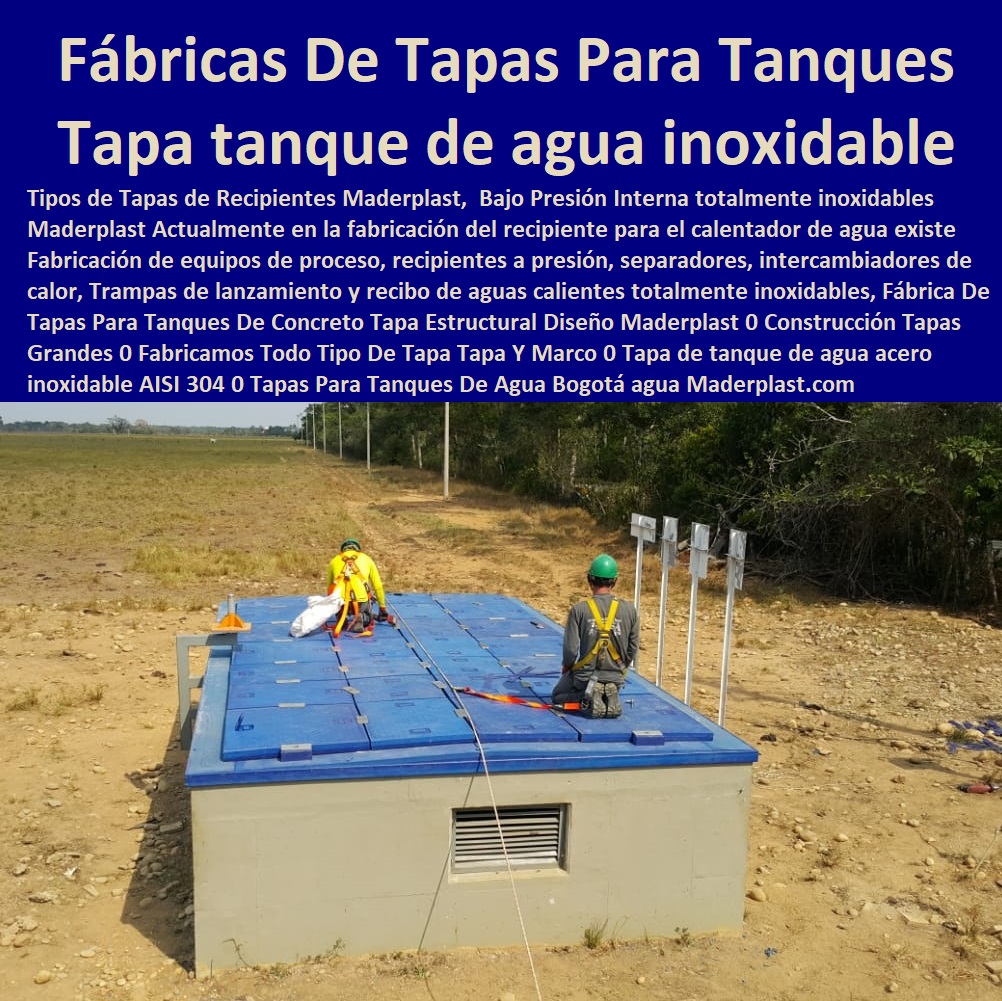 Fábrica De Tapas Para Tanques  Catálogo De Productos Tapas De Maderplast Multiusos 0 TAPAS Y TANQUES 0 TANQUES CON TAPA 0 TANQUES TAPAS HERMÉTICAS 0 Cajas Con Tapas 0 Tapas Para Cajas 0 Cajas Con Tapas Alcantarilla 0 Cajas Con Tapa Y Marcos Posos 0 Tapas Para Pozos 0 Tapas De Inspeccion 0  Tapas De Visita 0 Tapas Y Tapones 0 Tapas Y Puertas 0 Tapas Para Entrada Tanque 0 Tapas De Huecos 0 Tapas De Sótanos 0 Tapa De Caja De Agua Negra 0 Caja De Tapa De Cajas Agua Lluvias 0 Tapas Multiusos 0 Tanques Y Tapas Industriales 0 Cajas De Plástico Con Tapa 0 Tapas Para Tanque 0 Caja Multiuso Con Tapa Transparente 0 De Concreto Tapa Estructural Diseño Maderplast 0 Construcción Tapas Grandes 0 Fabricamos Todo Tipo De Tapa Tapa Y Marco 0 Tapa de tanque de agua acero inoxidable AISI 304 0 Tapas Para Tanques De Agua Bogotá agua 0 Fábrica De Tapas Para Tanques De Concreto Tapa Estructural Diseño Maderplast 0 Construcción Tapas Grandes 0 Fabricamos Todo Tipo De Tapa Tapa Y Marco 0 Tapa de tanque de agua acero inoxidable AISI 304 0 Tapas Para Tanques De Agua Bogotá agua