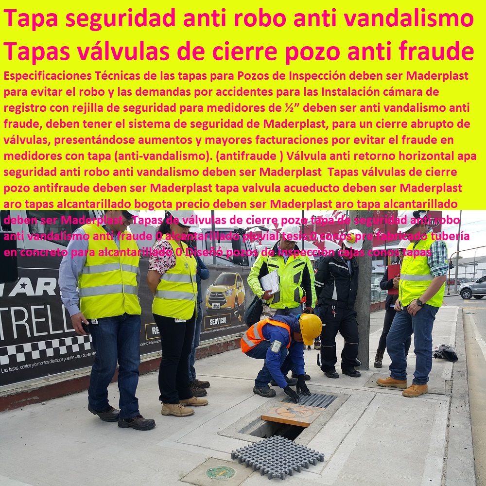 Sistema Tapas  Catálogo De Productos Tapas De Maderplast Multiusos 0 CAJAS CON TAPAS 0 TAPAS PARA CAJAS 0 CAJAS CON TAPAS ALCANTARILLA 0 CAJAS CON TAPA Y MARCOS POSOS 0 Tapas Para Pozos 0 Tapas De Inspeccion 0  Tapas De Visita 0 Tapas Y Tapones 0 Tapas Y Puertas 0 Tapas Para Entrada Tanque 0 Tapas De Huecos 0 Tapas De Sótanos 0 Tapa De Caja De Agua Negra 0 Caja De Tapa De Cajas Agua Lluvias 0 Tapas Multiusos 0 Tanques Y Tapas Industriales 0 Cajas De Plástico Con Tapa 0 Tapas Para Tanque 0 Caja Multiuso Con Tapa Transparente 0 Tapas Y Tanques 0 Tanques Con Tapa 0 Tanques Tapas Herméticas 0 Seguro Anti Robo Tapas De Seguridad Hermetismo Inviolables Maderplast 0 Tapa Bunkers Shelters Válvula Gas Vanti TGI 0 Tapas De Seguridad Especificaciones 0 Marco Y Tapa Caja De Inspección 0 Tapas Seguro Antirrobo Mantenimiento 0 Sistema Tapas Seguro Anti Robo Tapas De Seguridad Hermetismo Inviolables Maderplast 0 Tapa Bunkers Shelters Válvula Gas Vanti TGI 0 Tapas De Seguridad Especificaciones 0 Marco Y Tapa Caja De Inspección 0 Tapas Seguro Antirrobo Mantenimiento