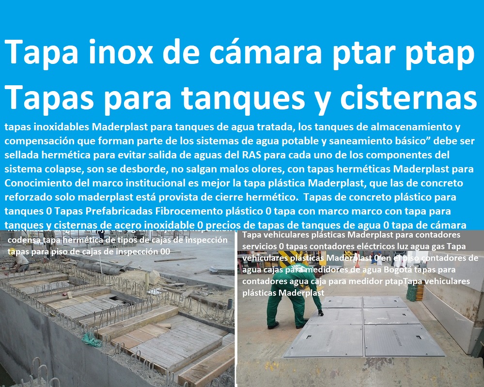 Tapa Plástica De Tanque Reserva Fábrica Tapa Hermética Tanques Elevado Maderplast 0 Cambio E Instalación Mantenimiento Tapas 0 Tapa De Acero Inoxidable Para Tanques 0 Tapa Para Tanque De Agua Suministro De Agua 0 Tapa Para Tanque De Agua 304 0  Catálogo De Productos Tapas De Maderplast Multiusos 0 CAJAS CON TAPAS 0 TAPAS PARA CAJAS 0 CAJAS CON TAPAS ALCANTARILLA 0 CAJAS CON TAPA Y MARCOS POSOS 0 Tapas Para Pozos 0 Tapas De Inspeccion 0  Tapas De Visita 0 Tapas Y Tapones 0 Tapas Y Puertas 0 Tapas Para Entrada Tanque 0 Tapas De Huecos 0 Tapas De Sótanos 0 Tapa De Caja De Agua Negra 0 Caja De Tapa De Cajas Agua Lluvias 0 Tapas Multiusos 0 Tanques Y Tapas Industriales 0 Cajas De Plástico Con Tapa 0 Tapas Para Tanque 0 Caja Multiuso Con Tapa Transparente 0 Tapas Y Tanques 0 Tanques Con Tapa 0 Tanques Tapas Herméticas 0  Tapa Plástica De Tanque Reserva Fábrica Tapa Hermética Tanques Elevado Maderplast 0 Cambio E Instalación Mantenimiento Tapas 0 Tapa De Acero Inoxidable Para Tanques 0 Tapa Para Tanque De Agua Suministro De Agua 0 Tapa Para Tanque De Agua 304