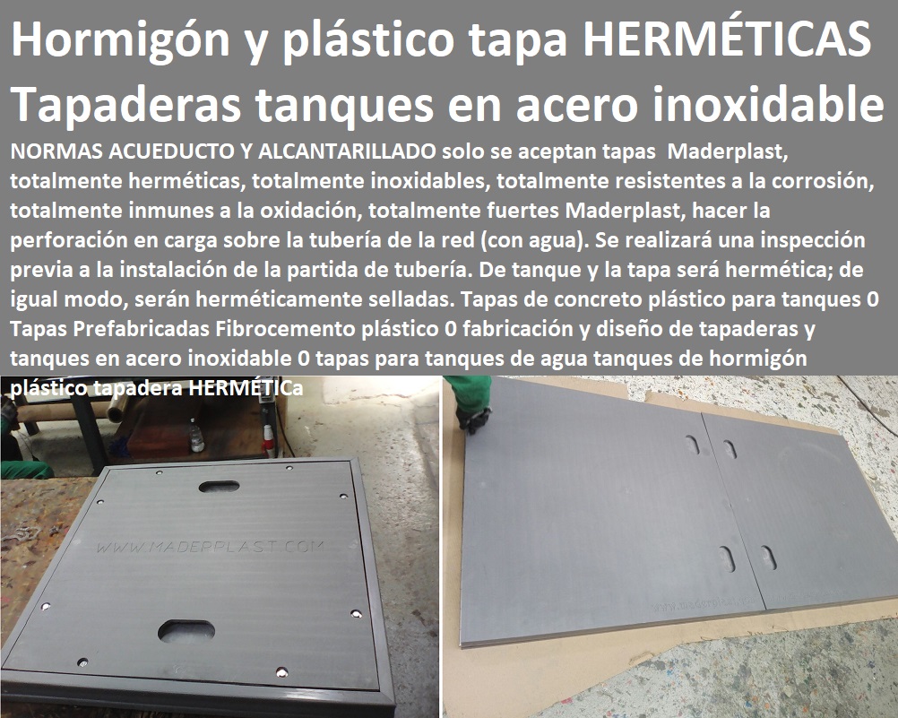 Tapas Plásticas Para Tanque Catalogo Tapa Escotilla Marco  Catálogo De Productos Tapas De Maderplast Multiusos 0 TAPAS Y TANQUES 0 TANQUES CON TAPA 0 TANQUES TAPAS HERMÉTICAS 0 Cajas Con Tapas 0 Tapas Para Cajas 0 Cajas Con Tapas Alcantarilla 0 Cajas Con Tapa Y Marcos Posos 0 Tapas Para Pozos 0 Tapas De Inspeccion 0  Tapas De Visita 0 Tapas Y Tapones 0 Tapas Y Puertas 0 Tapas Para Entrada Tanque 0 Tapas De Huecos 0 Tapas De Sótanos 0 Tapa De Caja De Agua Negra 0 Caja De Tapa De Cajas Agua Lluvias 0 Tapas Multiusos 0 Tanques Y Tapas Industriales 0 Cajas De Plástico Con Tapa 0 Tapas Para Tanque 0 Caja Multiuso Con Tapa Transparente 0 Hermético Maderplast 0 Diseño Medida Tamaño Modelo 0 Solicita Cotización Tapas Plásticas De Alto Impacto 0 Tapa De Cierre Hermético Tapa De Tanque 0 Fabricamos Todo Tipo De Tapa Y Marco Tapas Plásticas Para Tanque Catalogo Tapa Escotilla Marco Hermético Maderplast 0 Diseño Medida Tamaño Modelo 0 Solicita Cotización Tapas Plásticas De Alto Impacto 0 Tapa De Cierre Hermético Tapa De Tanque 0 Fabricamos Todo Tipo De Tapa Y Marco