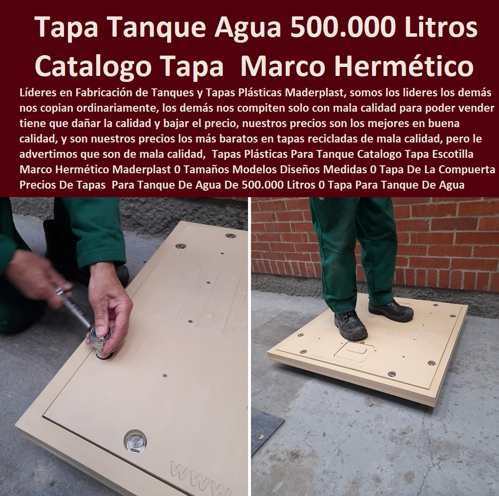 Tapas Plásticas Para Tanque Catalogo Tapa Escotilla Marco Hermético Maderplast 0 Tamaños Modelos Diseños Medidas 0 Tapa De La Compuerta Precios De Tapas 0 Tapa Para Tanque De Agua De 500.000 Litros 0 Tapa Para Tanque De Agua De 500000 Litros 0 Tapas Plásticas Para Tanque Catalogo  Catálogo De Productos Tapas De Maderplast Multiusos 0 CAJAS CON TAPAS 0 TAPAS PARA CAJAS 0 CAJAS CON TAPAS ALCANTARILLA 0 CAJAS CON TAPA Y MARCOS POSOS 0 Tapas Para Pozos 0 Tapas De Inspeccion 0  Tapas De Visita 0 Tapas Y Tapones 0 Tapas Y Puertas 0 Tapas Para Entrada Tanque 0 Tapas De Huecos 0 Tapas De Sótanos 0 Tapa De Caja De Agua Negra 0 Caja De Tapa De Cajas Agua Lluvias 0 Tapas Multiusos 0 Tanques Y Tapas Industriales 0 Cajas De Plástico Con Tapa 0 Tapas Para Tanque 0 Caja Multiuso Con Tapa Transparente 0 Tapas Y Tanques 0 Tanques Con Tapa 0 Tanques Tapas Herméticas 0 Tapa Escotilla Marco Hermético Maderplast 0 Tamaños Modelos Diseños Medidas 0 Tapa De La Compuerta Precios De Tapas 0 Tapa Para Tanque De Agua De 500.000 Litros 0 Tapa Para Tanque De Agua De 500000 Litros