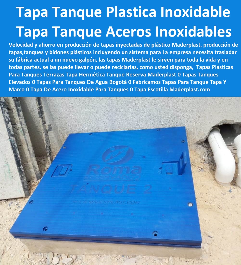 Tapas Plásticas Para Tanques Terrazas Tapa Hermética Tanque Reserva Maderplast 0 Tapas Tanques Elevados 0 Tapas Para Tanques De Agua Bogotá 0 Fabricamos Tapas Para Tanque Tapa Y Marco 0 Catálogo De Productos Tapas De Maderplast Multiusos 0 TAPAS PARA ENTRADA TANQUE 0 TAPAS DE HUECOS 0 TAPAS DE SÓTANOS 0 TAPA DE CAJA DE AGUA NEGRA 0 CAJA DE TAPA DE CAJAS AGUA LLUVIAS 0 TAPAS MULTIUSOS 0 Tanques Y Tapas Industriales 0 Cajas De Plástico Con Tapa 0 Tapas Para Tanque 0 Caja Multiuso Con Tapa Transparente 0 Tapas Y Tanques 0 Tanques Con Tapa 0 Tanques Tapas Herméticas 0 Cajas Con Tapas 0 Tapas Para Cajas 0 Cajas Con Tapas Alcantarilla 0 Cajas Con Tapa Y Marcos Posos 0 Tapas Para Pozos 0 Tapas De Inspección 0  Tapas De Visita 0 Tapas Y Tapones 0 Tapas Y Puertas 0  Tapa De Acero Inoxidable Para Tanques 0 Tapa Escotilla 0 Tapas Plásticas Para Tanques Terrazas Tapa Hermética Tanque Reserva Maderplast 0 Tapas Tanques Elevados 0 Tapas Para Tanques De Agua Bogotá 0 Fabricamos Tapas Para Tanque Tapa Y Marco 0 Tapa De Acero Inoxidable Para Tanques 0 Tapa Escotilla