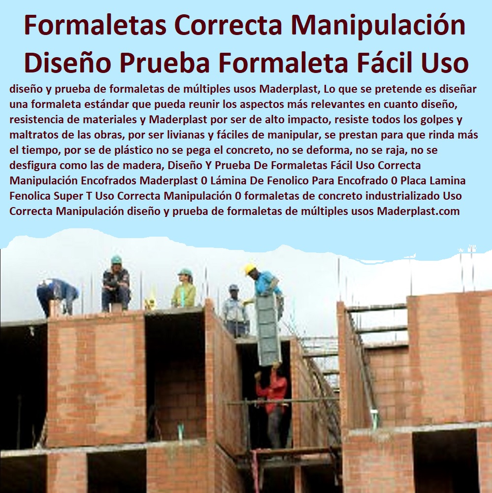 Diseño Y Prueba De Formaletas Fácil Uso Correcta Manipulación Encofrados Maderplast 0 Lámina De Fenolico Para Encofrado 0 Placa Lamina Fenolica Super T Uso Correcta Manipulación 0 formaletas de Uso industrializado Uso Correcto Manipulación 0 Diseño Y Prueba De Formaletas Fácil Uso Correcta Manipulación Encofrados Maderplast 0 Lámina De Fenolico Para Encofrado 0 Placa Lamina Fenolica Super T Uso Correcta Manipulación 0 formaletas de Uso industrializado Uso Correcto Manipulación 0