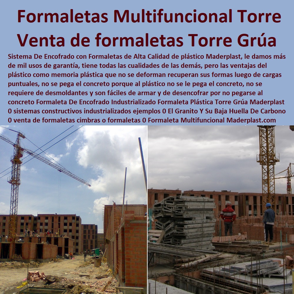 Formaleta De Encofrado Industrializado Formaleta Plástica Torre Grúa Maderplast 0 sistemas constructivos industrializados ejemplos 0 El Granito Y Su Baja Huella De Carbono 0 venta de formaletas cimbras o formaletas 0 Formaleta Multifuncional 0 Formaleta De Encofrado Industrializado Formaleta Plástica Torre Grúa Maderplast 0 sistemas constructivos industrializados ejemplos 0 El Granito Y Su Baja Huella De Carbono 0 venta de formaletas cimbras o formaletas 0 Formaleta Multifuncional 0