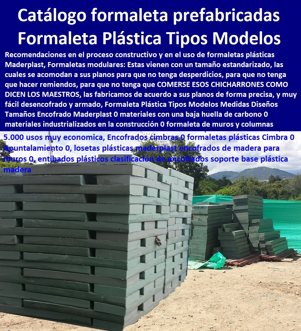 Formaleta Plástica Tipos Modelos Medidas Diseños Tamaños Encofrado Maderplast 0 materiales con una baja huella de carbono 0 materiales industrializados en la construcción 0 formaleta de muros y columnas 0 catálogo de materiales prefabricados 0 Formaleta Plástica Tipos Modelos Medidas Diseños Tamaños Encofrado Maderplast 0 materiales con una baja huella de carbono 0 materiales industrializados en la construcción 0 formaleta de muros y columnas 0 catálogo de materiales prefabricados