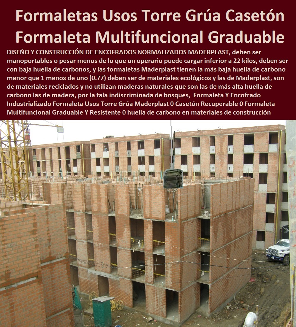 Formaleta Y Encofrado Industrializado Formaleta Usos Torre Grúa Maderplast 0 Casetón Recuperable 0 Formaleta Multifuncional Graduable Y Resistente 0 huella de carbono materiales de construcción 0 cómo reducir la huella carbono en construcción 0Formaleta Y Encofrado Industrializado Formaleta Usos Torre Grúa Maderplast 0 Casetón Recuperable 0 Formaleta Multifuncional Graduable Y Resistente 0 huella de carbono materiales de construcción 0 cómo reducir la huella carbono en construcción 0