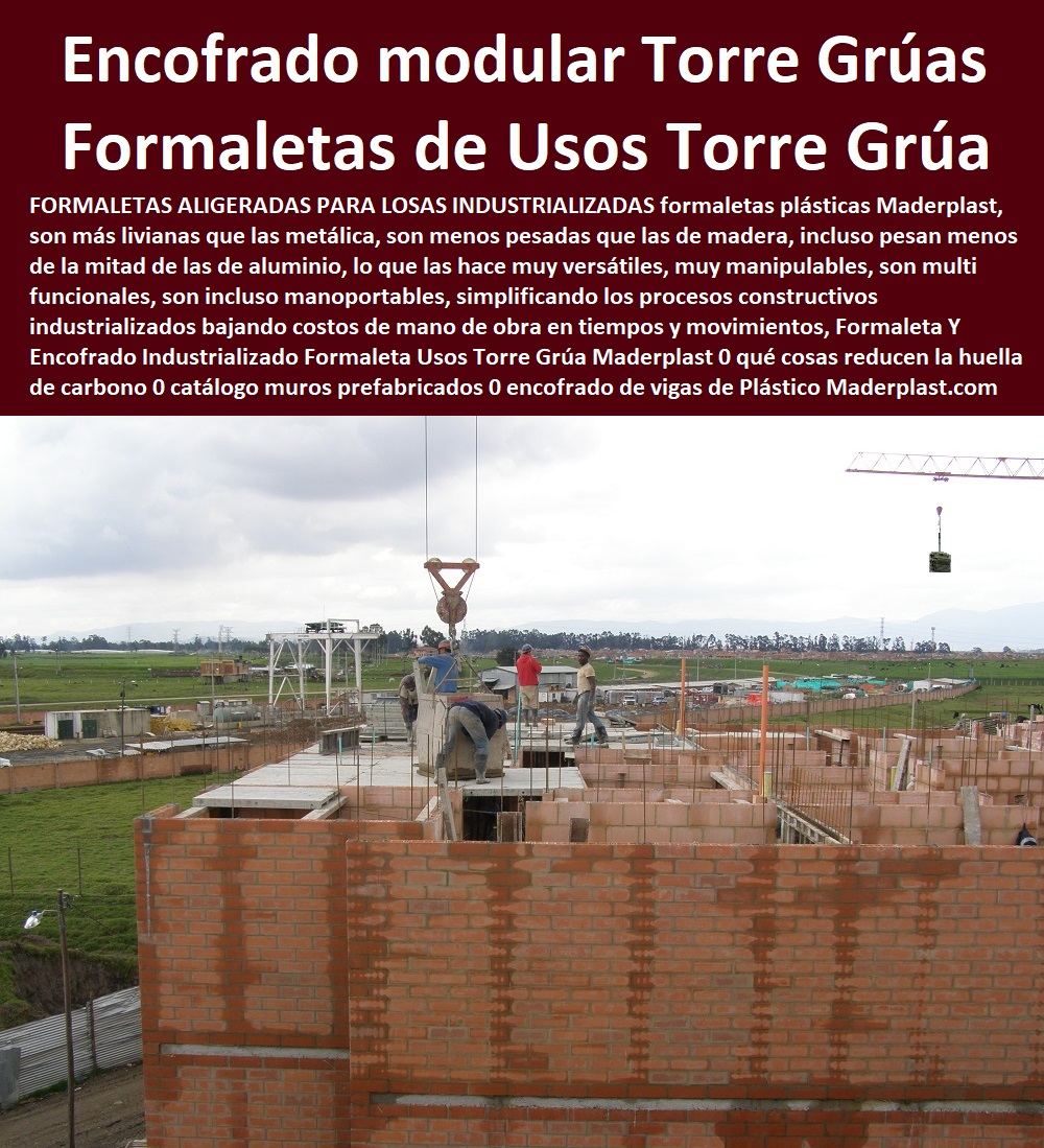 Formaleta Y Encofrado Industrializado Formaleta Usos Torre Grúa Maderplast 0 qué cosas reducen la huella de carbono 0 catálogo muros prefabricados 0 encofrado de vigas de cimentación 0 encofrado modular 0 encofrado perdido moldeo concreto 00 Formaleta Y Encofrado Industrializado Formaleta Usos Torre Grúa Maderplast 0 qué cosas reducen la huella de carbono 0 catálogo muros prefabricados 0 encofrado de vigas de cimentación 0 encofrado modular 0 encofrado perdido moldeo concreto 00