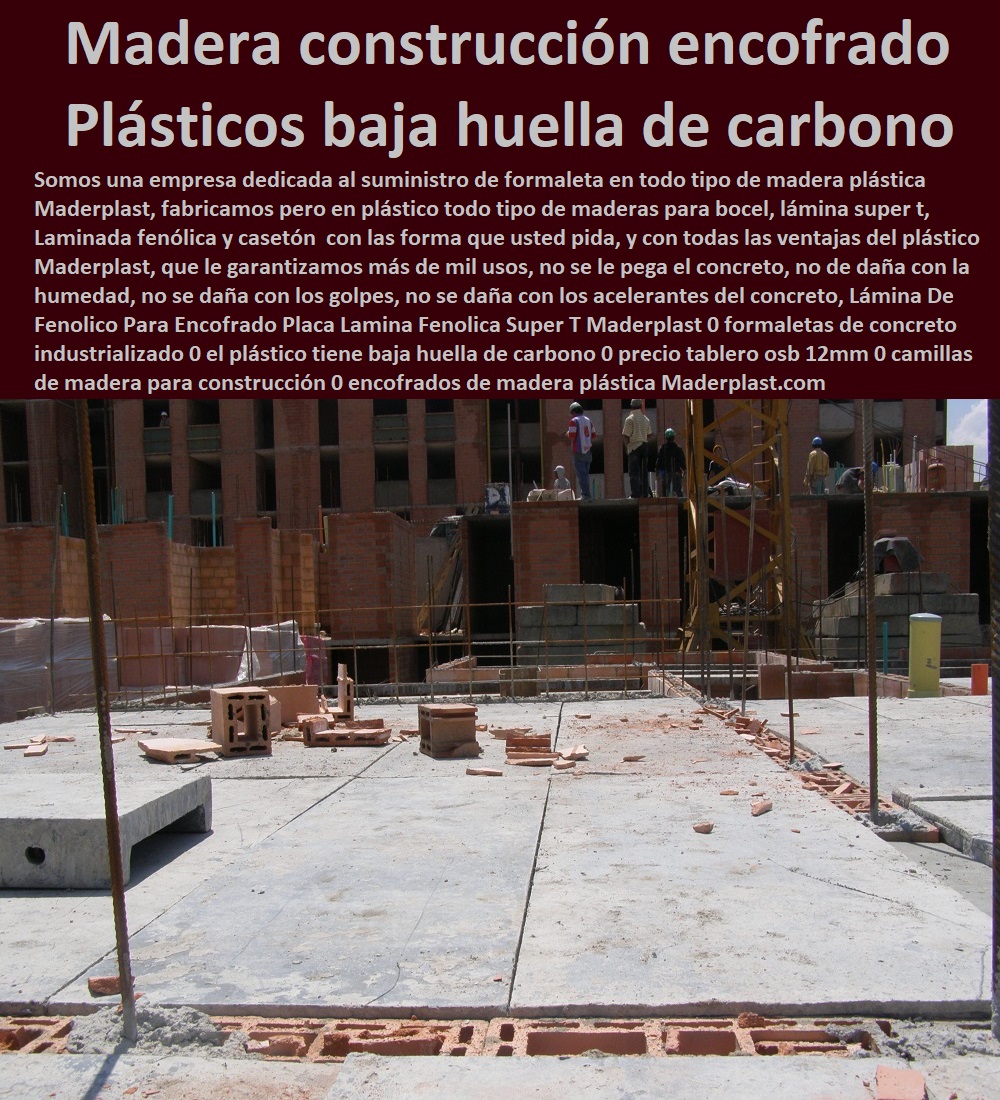 Lámina De Fenolico Para Encofrado Placa Lamina Fenolica Super T Maderplast 0 formaletas de concreto industrializado 0 el plástico tiene baja huella de carbono 0 precio tablero osb 12mm 0 camillas de madera para construcción 0 tipos encofrados 00 Lámina De Fenolico Para Encofrado Placa Lamina Fenolica Super T Maderplast 0 formaletas de concreto industrializado 0 el plástico tiene baja huella de carbono 0 precio tablero osb 12mm 0 camillas de madera para construcción 0 tipos encofrados 00