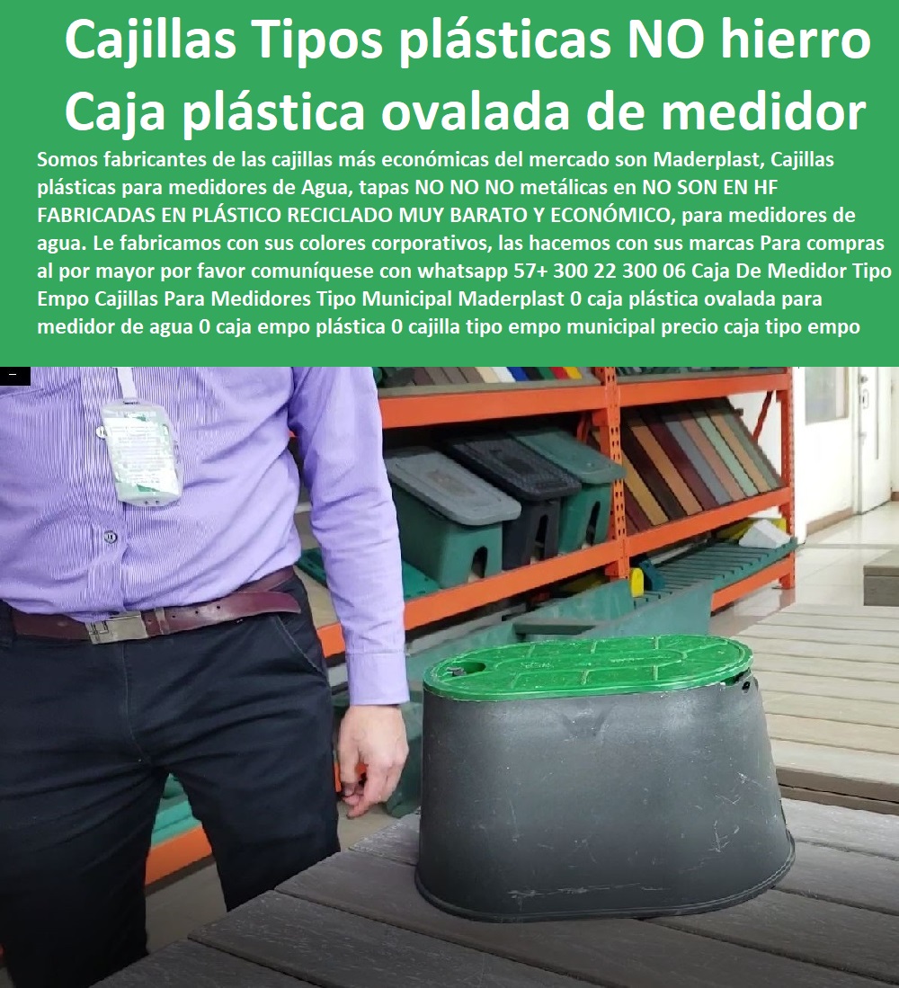 Caja De Medidor Tipo Empo Cajillas Para Medidores Tipo Municipal Maderplast 0 caja plástica ovalada para medidor de agua 0  Tapa Con Cajilla Medidor 0 Cajilla Plástica Para Contador De Agua 0 Tapas Y Cajas Para Medidor 0 Caja O Nicho Para Registro Medidor De Agua En Plástico De Empotrar 0 Nichos De Pared Medidores Agua 0 Caja Con Tapa De Medidores Plásticas caja empo plástica 0 cajilla tipo empo municipal precio caja 0 cajilla tipo empo plástica 0 tapa hierro fundido HF 0 Caja De Medidor Tipo Empo Cajillas Para Medidores Tipo Municipal Maderplast 0 caja plástica ovalada para medidor de agua 0 caja empo plástica 0 cajilla tipo empo municipal precio caja 0 cajilla tipo empo plástica 0 tapa hierro fundido HF