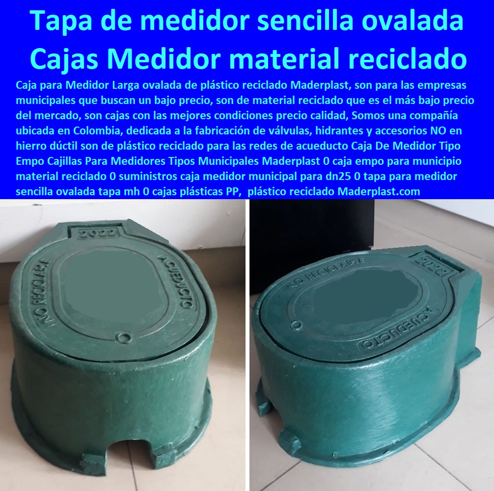 Caja De Medidor Tipo Empo Cajillas Para Medidores Tipos Municipales Maderplast 0 caja empo para municipio material reciclado 0 suministros caja medidor municipal para dn 25 0  Tapa Con Cajilla Medidor 0 Cajilla Plástica Para Contador De Agua 0 Tapas Y Cajas Para Medidor 0 Caja O Nicho Para Registro Medidor De Agua En Plástico De Empotrar 0 Nichos De Pared Medidores Agua 0 Caja Con Tapa De Medidores Plásticas tapa para medidor sencilla ovalada tapa mh 0 cajas plásticas PP 0 Caja De Medidor Tipo Empo Cajillas Para Medidores Tipos Municipales Maderplast 0 caja empo para municipio material reciclado 0 suministros caja medidor municipal para dn25 0 tapa para medidor sencilla ovalada tapa mh 0 cajas plásticas PP