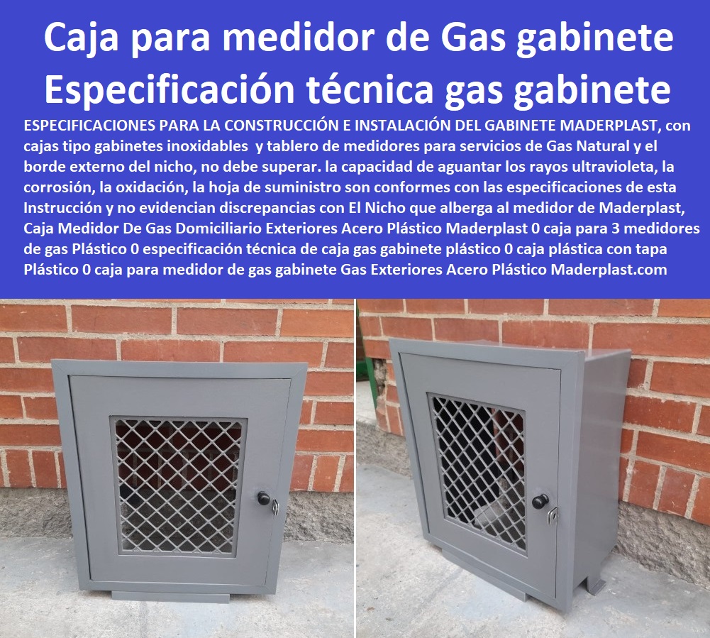 Caja Medidor De Gas Domiciliario Exteriores Acero Plástico Maderplast 0 caja para 3 medidores de gas Plástico 0 especificación  Tapa Con Cajilla Medidor 0 Tapa Y Caja Para Medidor De Agua 0 Gabinetes De Pared Para Medidores De Servicios Públicos 0 Caja Protectora De Medidores Domiciliarios 0 Caja Plástica Para Medidor De Agua ½ 0 Cajillas Para Medidores De Agua Norma Eaab técnica de caja gas gabinete plástico 0 caja plástica con tapa Plástico 0 caja para medidor de gas gabinete Gas 1 Caja Medidor De Gas Domiciliario Exteriores Acero Plástico Maderplast 0 caja para 3 medidores de gas Plástico 0 especificación técnica de caja gas gabinete plástico 0 caja plástica con tapa Plástico 0 caja para medidor de gas gabinete Gas (1)