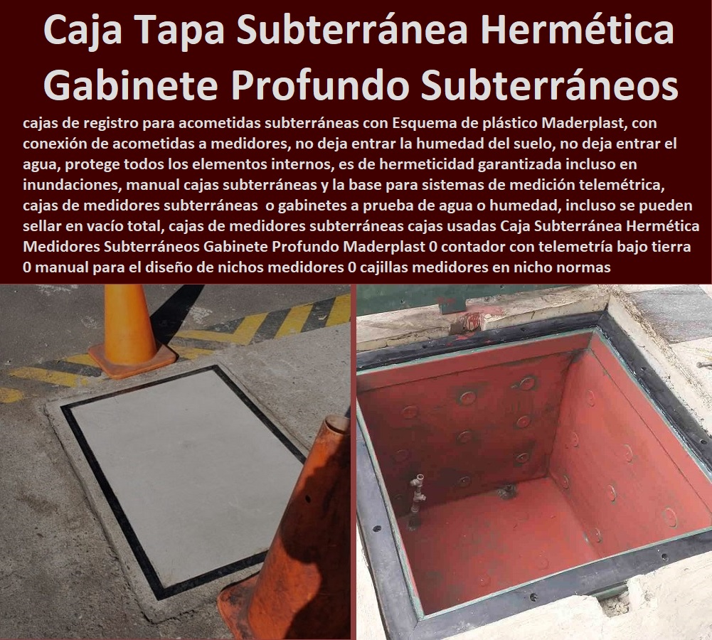 Caja Subterránea Hermética Medidores Subterráneos Gabinete Profundo Maderplast 0 contador con telemetría bajo tierra 0 manual para el diseño de nichos medidores 0 cajillas medidores en nicho normas esp construcción nichos especificaciones 0 Caja Subterránea Hermética Medidores Subterráneos Gabinete Profundo Maderplast 0  Tapa Con Cajilla Medidor 0 Cajilla Plástica Para Contador De Agua 0 Tapas Y Cajas Para Medidor 0 Caja O Nicho Para Registro Medidor De Agua En Plástico De Empotrar 0 Nichos De Pared Medidores Agua 0 Caja Con Tapa De Medidores Plásticas contador con telemetría bajo tierra 0 manual para el diseño de nichos medidores 0 cajillas medidores en nicho normas esp construcción nichos especificaciones 0