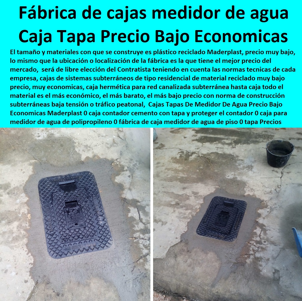 Cajas Tapas De Medidor De Agua Precio Bajo Económicas Maderplast 0 caja contador cemento con tapa y proteger el contador 0 caja para medidor de agua de polipropileno 0 fábrica de caja para medidor de agua de piso 0 tapa polimérica Precios 0 Cajas Tapas De Medidor De Agua Precio Bajo Económicas Maderplast 0 caja contador cemento con tapa y proteger el contador 0 caja para medidor de agua de polipropileno 0  Tapa Con Cajilla Medidor 0 Nichos De Pared Medidores Agua 0 Caja Con Tapa De Medidores Plásticas 0 Alojamiento De Medidor Domiciliario 0 Cajila 0 Nicho 0 Gabinete De Empotrar 0 Cajas Para Medidor De Agua Homologadas fábrica de caja para medidor de agua de piso 0 tapa polimérica Precios 0 