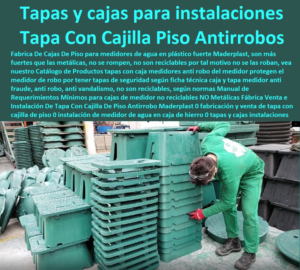 Fábrica Venta e Instalación De Tapa Con Cajilla De Piso Antirrobo Maderplast 0 fabricación y venta  Tapa Con Cajilla Medidor 0 Cajilla Plástica Para Contador De Agua 0 Tapas Y Cajas Para Medidor 0 Caja O Nicho Para Registro Medidor De Agua En Plástico De Empotrar 0 Nichos De Pared Medidores Agua 0 Caja Con Tapa De Medidores Plásticas de tapa con cajilla de piso 0 instalación de medidor de agua en caja de hierro 0 tapas y cajas para instalaciones de agua potable caja Piso Fábrica Venta e Instalación De Tapa Con Cajilla De Piso Antirrobo Maderplast 0 fabricación y venta de tapa con cajilla de piso 0 instalación de medidor de agua en caja de hierro 0 tapas y cajas para instalaciones de agua potable caja Piso