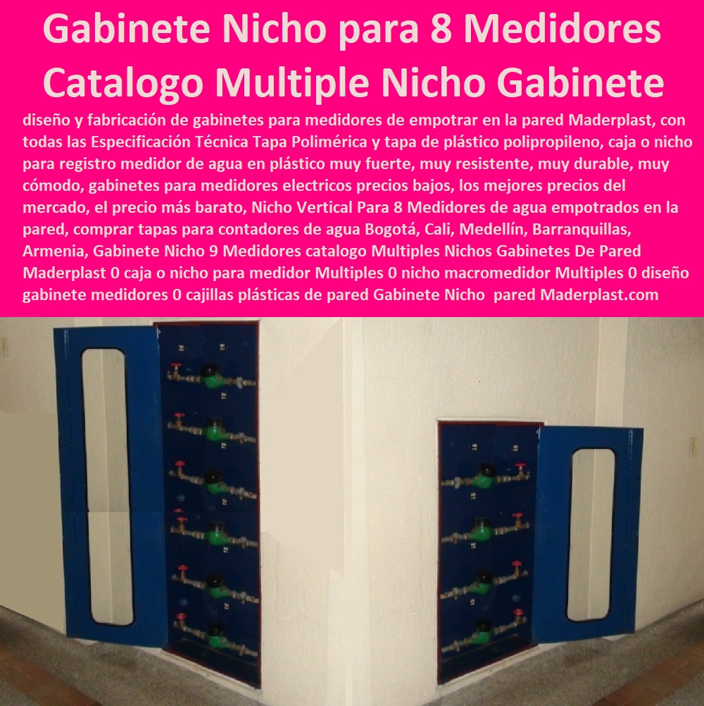 Gabinete Nicho 9 Medidores catalogo Múltiples Nichos Gabinetes De Pared Maderplast 0 caja o nicho para medidor Múltiples 0 nicho macromedidor Múltiples 0 diseño y cálculo gabinete medidores 0 cajillas plásticas de pared Gabinete Nicho 90 Gabinete Nicho 9 Medidores  Tapa Con Cajilla Medidor 0 Tapa Y Caja Para Medidor De Agua 0 Gabinetes De Pared Para Medidores De Servicios Públicos 0 Caja Protectora De Medidores Domiciliarios 0 Caja Plástica Para Medidor De Agua ½ 0 Cajillas Para Medidores De Agua Norma Eaab catalogo Múltiples Nichos Gabinetes De Pared Maderplast 0 caja o nicho para medidor Múltiples 0 nicho macromedidor Múltiples 0 diseño y cálculo gabinete medidores 0 cajillas plásticas de pared Gabinete Nicho 90 