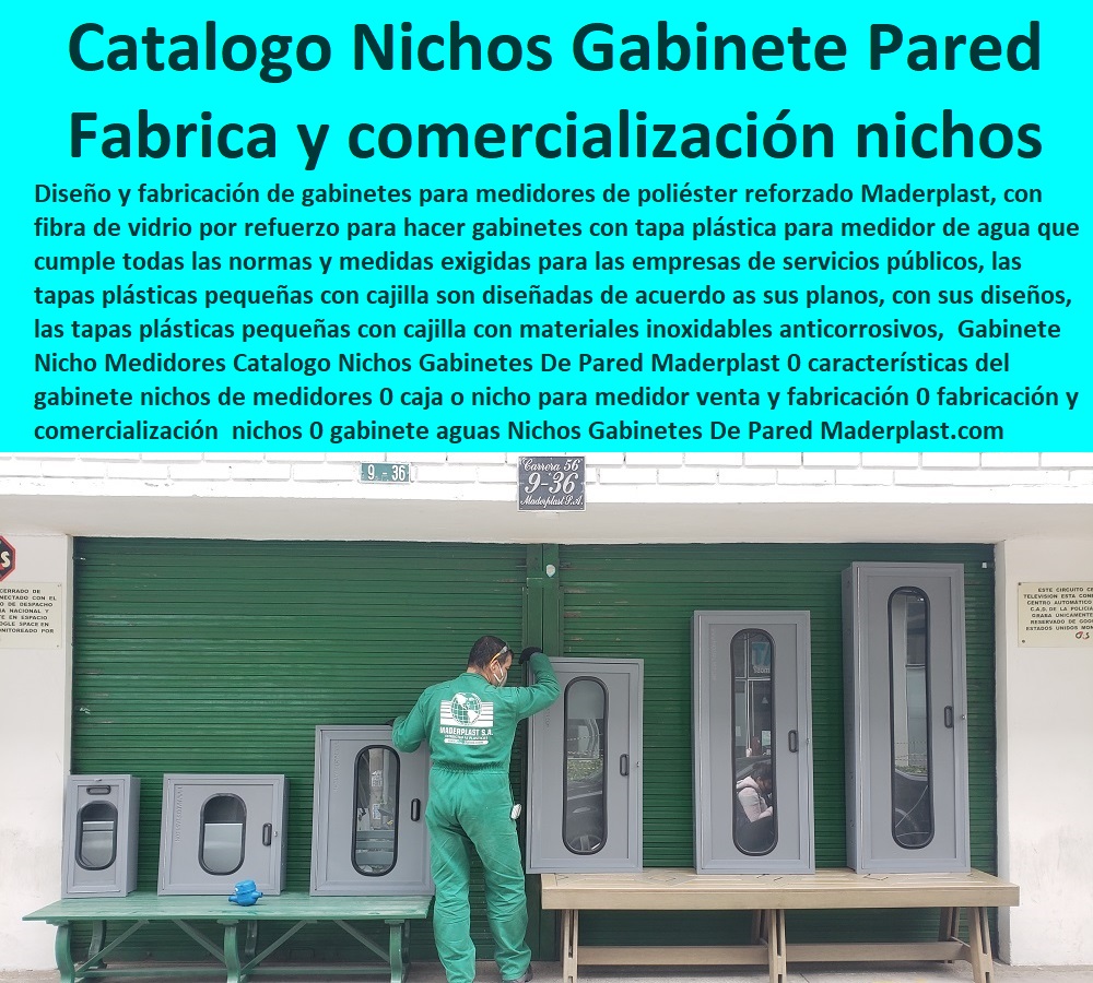 Gabinete Nicho Medidores Catalogo Nichos Gabinetes De Pared Maderplast 0 características del gabinete nichos de medidores 0 caja o nicho para medidor venta y fabricación 0 fabricación y comercialización de cajas o nichos 0 gabinete aguas 0 Gabinete Nicho Medidores Catalogo Nichos Gabinetes De Pared Maderplast 0  Tapa Con Cajilla Medidor 0 Tapa Y Caja Para Medidor De Agua 0 Gabinetes De Pared Para Medidores De Servicios Públicos 0 Caja Protectora De Medidores Domiciliarios 0 Caja Plástica Para Medidor De Agua ½ 0 Cajillas Para Medidores De Agua Norma Eaab características del gabinete nichos de medidores 0 caja o nicho para medidor venta y fabricación 0 fabricación y comercialización de cajas o nichos 0 gabinete aguas