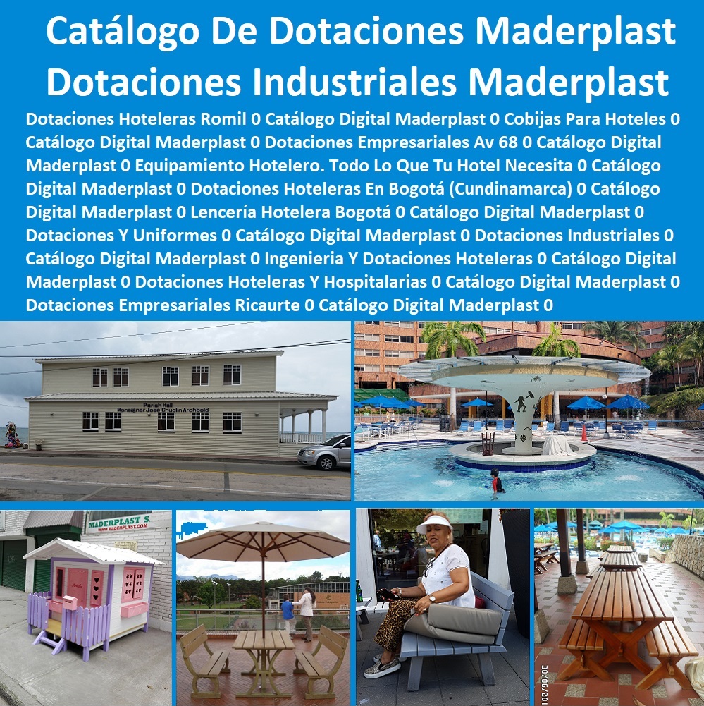 08 CENTROS RECREATIVOS DOTACIONES HOTELERAS SUMINISTROS PARA HOTELERÍA Y TURISMO Nuevos Materiales Inoxidables Libre De Mantenimiento Inoxidables Diseño Y Desarrollo De Proyectos Recreativos Interactivos Temáticos Muebles Y Dotación Para Hospedajes 