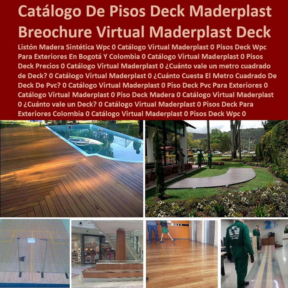 07 DECK PISO DE TERRAZAS PISOS FLOTANTES PISOS PARA EXTERIORES Bordes De Piscinas Tarimas De Madera Plástica Wpc Maderplast Piso Glamping Suelos Elevados Terrazas Flotantes Terraza Volados Zarzos Mezanines Entrepisos Cumbreras 