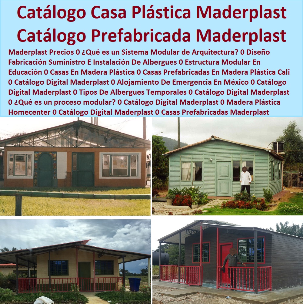 Catálogo Digital Casas Plásticas Prefabricadas Maderplast 0 Maderplast Precios 0 Qué es un Sistema Modular de Arquitectura 0 Diseño Fabricación Suministro E Instalación De Albergues Catálogo Digital Casas Plásticas Prefabricadas Maderplast 0 Maderplast Precios 0 Qué es un Sistema Modular de Arquitectura 0 Diseño Fabricación Suministro E Instalación De Albergues