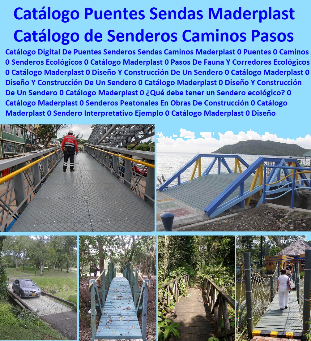 23 PUENTES 0 CAMINOS 0 SENDEROS ECOLÓGICOS 0 PUENTES PEATONALES 0 VIADUCTOS ECOLÓGICOS 0 PASO PEATONAL ELEVADO 0 PUENTES VEREDALES 0 SENDEROS Y MALECONES 0 SENDERISMO ECOLÓGICO 0 Pasos Peatonales 0 Malecones Arquitectura 0 Paseos Peatonales 0 Vías Peatona