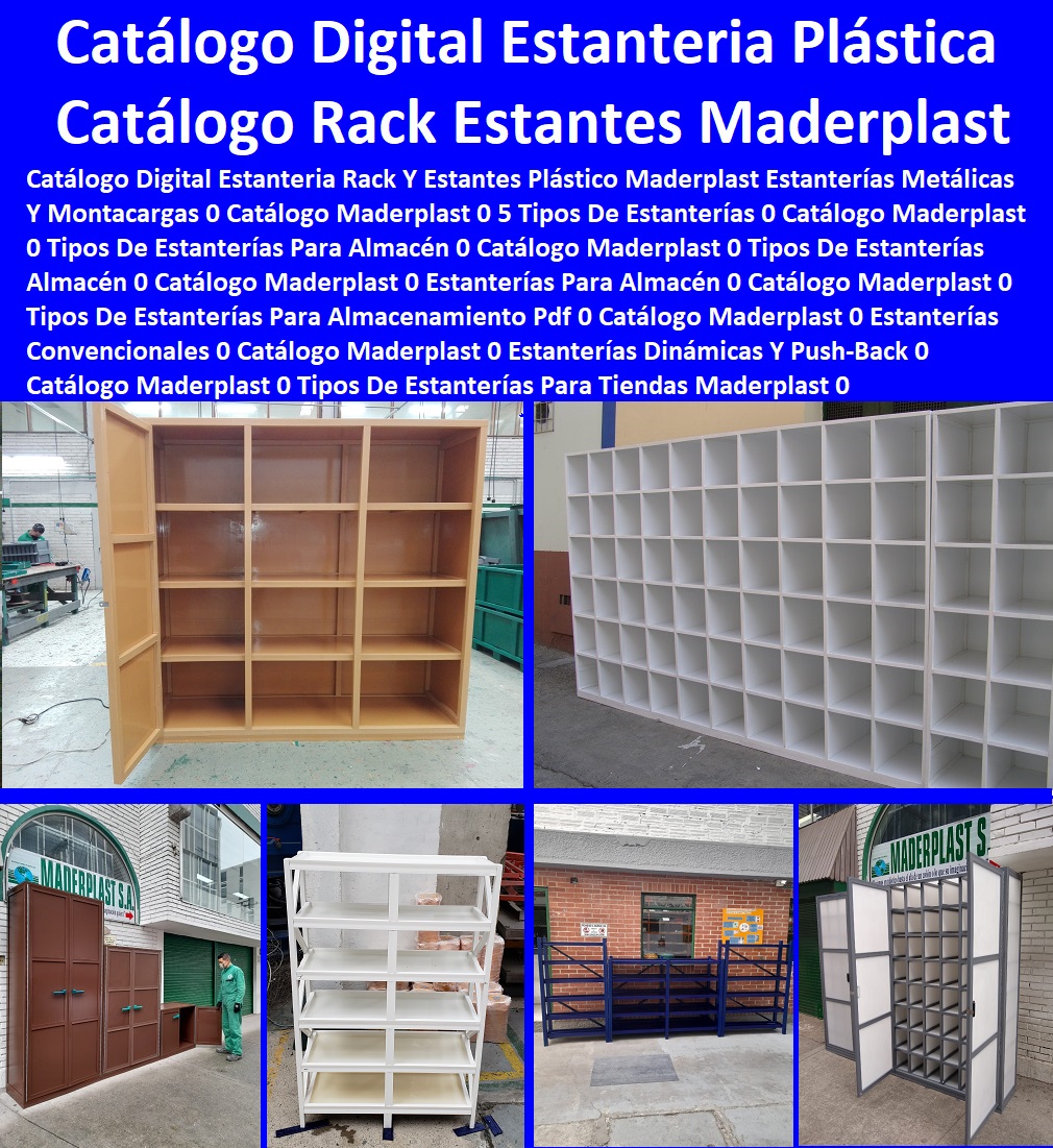 24 ESTANTERIAS PLÁSTICA 0 RACKS PLÁSTICOS 0 GABINETES DE PLÁSTICO 0  ARMARIOS EN PLÁSTICO 0 MUEBLES PLÁSTICOS 0 ESTANTERÍA TIPO CANTILEVER 0 RACKS Y CONTENEDORES 0 ESTANTERÍA PICKING 0 RACK ESTANTERIA INDUSTRIAL 0 Estanterías Bandejas Antiderrames 0 Rack 