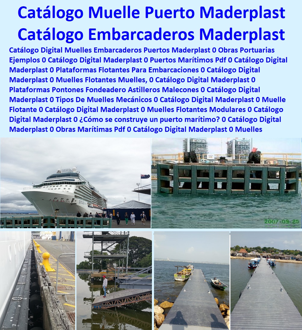 27 MUELLES MARINOS 0 EMBARCADEROS FLOTANTES 0 PLATAFORMAS PONTONES 0 Fondeadero Astilleros 0 Construcciones Marítimas 0 Maderas Marinas 0 Navieras Malecones 0 Construcciones Submarinas 0 Trabajos Bajo El Agua 0 Materiales Inoxidables Resistentes Salinidad