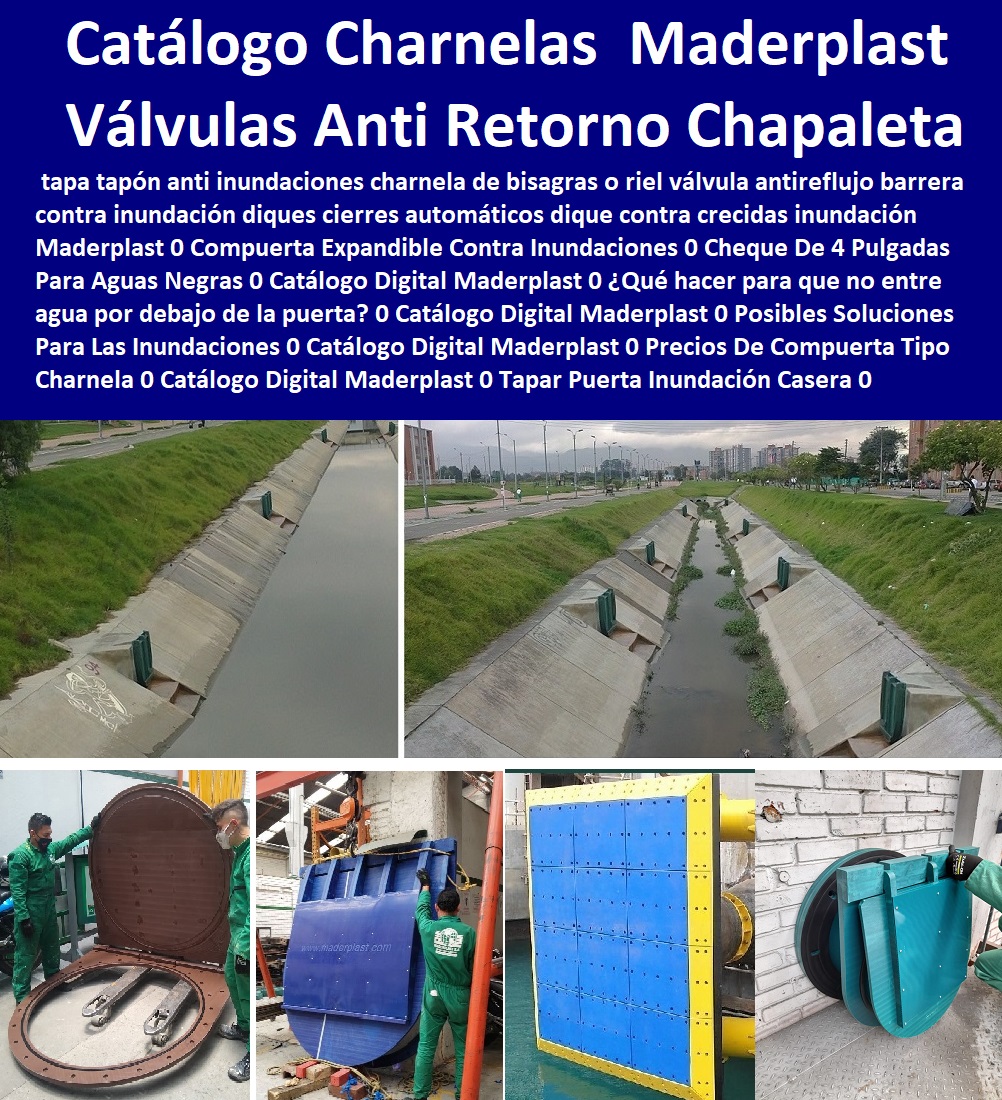 Catálogo Digital charnelas válvulas anti retorno compuerta tipo chapaleta tapa tapón anti inundaciones charnela de bisagras o riel válvula Antirreflujo Catálogo Digital Maderplast 0 Imágenes De Compuerta Tipo Charnela Precio 0 Catálogo Digital Maderplast 0 Válvula Charnela Pvc 0 Catálogo Digital Maderplast 0 Válvula Antirretorno Desbloqueable Hidráulicamente 0 Catálogo Digital Maderplast 0 Barreras De Contención Para Agua 0 Catálogo Digital Maderplast 0 Chapaleta Alcantarillado 0 Catálogo Digital Maderplast 0 Soluciones Para Las Inundaciones En México 0 Catálogo Digital Maderplast 0 Chapaleta Válvula 0 Catálogo Digital Maderplast 0 Barreras De Contención Para Inundaciones 0 Catálogo Digital Maderplast 0barrera contra inundación diques cierres automáticos dique contra crecida Ptar 0 Catálogo Digital charnelas válvulas anti retorno compuerta tipo chapaleta tapa tapón anti inundaciones charnela de bisagras o riel válvula Antirreflujo barrera contra inundación diques cierres automáticos dique contra crecida Ptar 0  