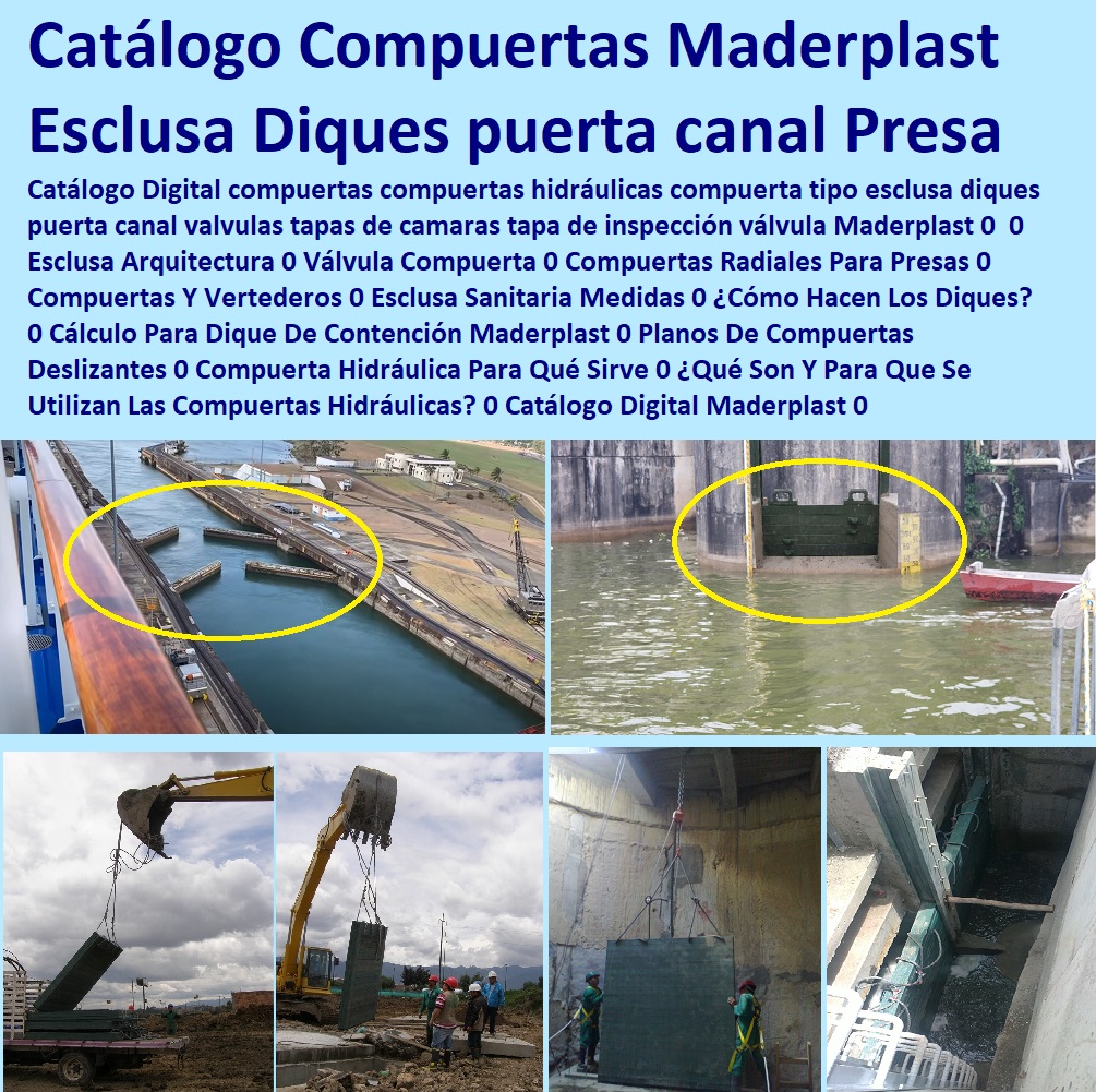 Catálogo Digital compuertas compuertas hidráulicas compuerta tipo esclusa diques puerta canal válvulas tapas de cámaras tapa de inspección válvula Catálogo Digital Maderplast 0 Esclusas Del Canal Ampliado 0 Catálogo Digital Maderplast 0 Válvula Esclusa 4 Pulgadas 0 Catálogo Digital Maderplast 0 Compuerta Tipo Visera 0 Catálogo Digital Maderplast 0 Compuertas Deslizantes Y Tipo Vagón 0 Catálogo Digital Maderplast 0 ¿Cómo Se Llama La Compuerta Para Detener El Agua? 0 Catálogo Digital Maderplast 0 Fabricación De Puertas Deslizantes Tipo Canal 0 Catálogo Digital Maderplast 0 Compuerta Hidráulica 0 Catálogo Digital Maderplast 0 Tipos De Compuertas Hidráulicas 0 Maderplast 0 Esclusa Arquitectura 0 Válvula Compuerta 0 Catálogo Digital Maderplast 0 Catálogo Digital compuertas compuertas hidráulicas compuerta tipo esclusa diques puerta canal válvulas tapas de cámaras tapa de inspección válvula Maderplast 0 Esclusa Arquitectura 0 Válvula Compuerta 0 Catálogo Digital Maderplast 0 