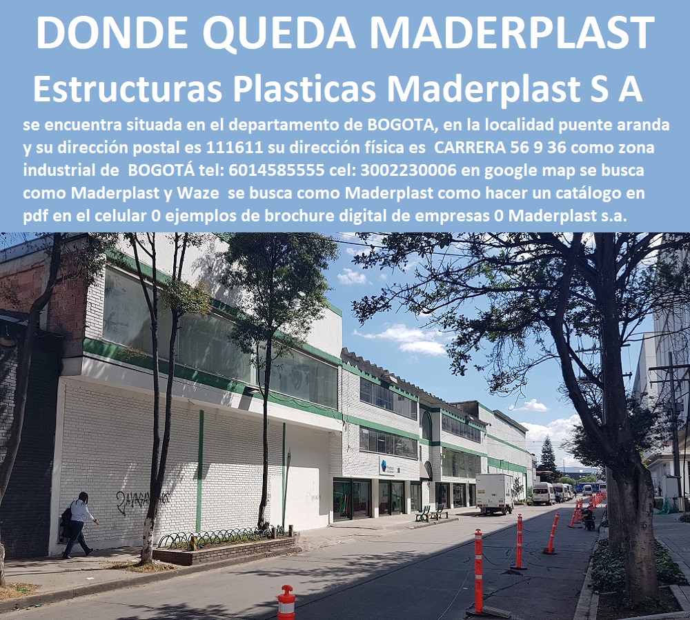 DONDE QUEDA MADERPLAST Estructuras Plásticas Maderplast S A se encuentra situada en BOGOTA puente Aranda y su dirección postal es 111611 su dirección física es CARRERA 56 9 36 BOGOTÁ DONDE QUEDA MADERPLAST Estructuras Plásticas Maderplast S A se encuentra situada en BOGOTA puente Aranda y su dirección postal es 111611 su dirección física es CARRERA 56 9 36 BOGOTÁ