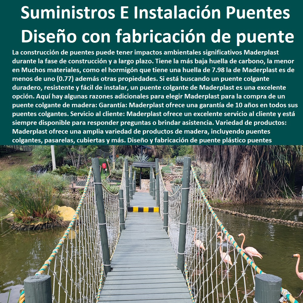 Diseño y fabricación de puente plástico puentes colgantes flotantes Maderplast 0 ecológico Puentes Ecológicos Tales como la energía co2 0 Manifestación de impacto Ambiental en puentes Maderplast 0 Suministro E Instalación De Puentes 0  ESPECIALISTAS EN SENDEROS Y CAMINOS ECOLÓGICOS, PUENTES PEATONALES, PASOS ELEVADOS ECOLÓGICOS 0 Caminos De Playa 0 Caminos Inclusivos 0 Suelos Infantiles 0 Suelos De Parques 0 Suelos Anticaidas 0 Pasarelas Puentes 0 Caminos 0 000 0 Viaductos Ecológicos 0 Paso Peatonal Elevado 0 000 0 Puentes Veredales 0 Senderos Y Malecones 0 Senderismo Ecológico 0 Pasos Peatonales 0 Diseño y fabricación de puente plástico puentes colgantes flotantes Maderplast 0 ecológico Puentes Ecológicos Tales como la energía co2 0 Manifestación de impacto Ambiental en puentes Maderplast 0 Suministro E Instalación De Puentes 0