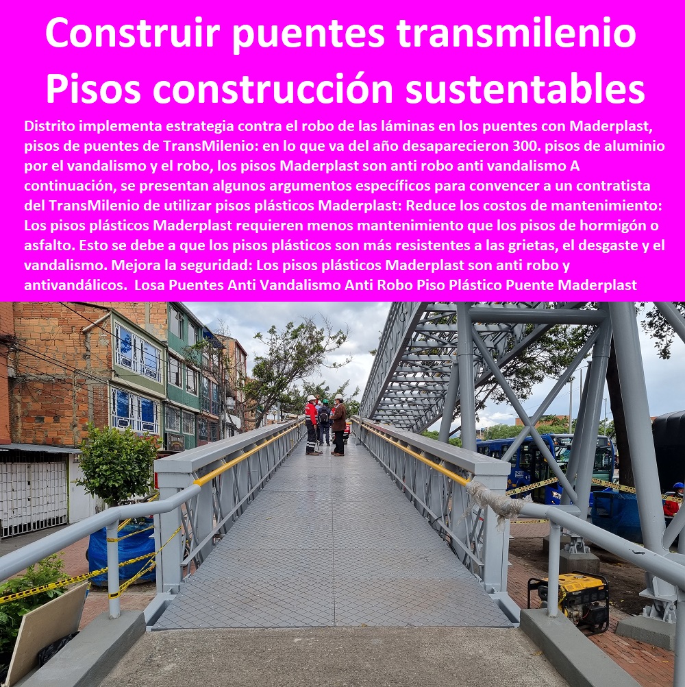 Pisos Losa Puentes Anti Vandalismo Anti Robo Piso Plástico Puente Maderplast 0 puentes en madera plástica Maderplast puentes transmilenio 0 materiales de construcción sustentables puentes transmilenio 0  ESPECIALISTAS EN SENDEROS Y CAMINOS ECOLÓGICOS, PUENTES PEATONALES, PASOS ELEVADOS ECOLÓGICOS 0 Paseos Peatonales 0 Vías Peatonales 0 Paso Peatonal 0 Espacios Peatonales Urbanismo 0 Proyectos De Malecón 0 Paso Peatonal Elevado 0 Como Hacer Un Sendero Ecológico 0 Proyectos De Senderos Ecológicos 0 Paso De Fauna 0 Puentes Para Fauna 0 Vados Caminos 0 Rampas Para Peatones 0 Construcción De puentes transmilenio Sendas 0 Pisos Losa Puentes Anti Vandalismo Anti Robo Piso Plástico Puente Maderplast 0 puentes en madera plástica Maderplast puentes transmilenio 0 materiales de construcción sustentables puentes transmilenio 0 Construcción De puentes transmilenio Sendas