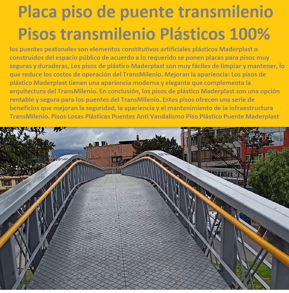 Pisos Losas Plásticas Puentes Anti Vandalismo Piso Plástico Puente Maderplast 0 Qué es un puente Verde puentes transmilenio Sostenibles 0  ESPECIALISTAS EN SENDEROS Y CAMINOS ECOLÓGICOS, PUENTES PEATONALES, PASOS ELEVADOS ECOLÓGICOS 0 Puentes Peatonales Maderplast 0 Senderos Peatonales 0 Alamedas Peatonales 0 Malecones Peatonales 0 Senderos Ecológicos 0 Túneles Peatonales 0 Muelles Turísticos 0 Corredores Peatonales 0 Puentes Ecológicos 0 Miradores Turísticos 0 Miradores De La Naturaleza 0 Senderos Interpretativos puentes transmilenio Plásticos material 100 plástico polipropileno 0 construcción de puente transmilenio PP Pisos Losas Plásticas Puentes Anti Vandalismo Piso Plástico Puente Maderplast 0 Qué es un puente Verde puentes transmilenio Sostenibles 0 puentes transmilenio Plásticos material 100% plástico polipropileno 0 construcción de puente transmilenio PP