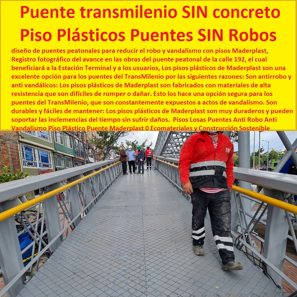 Pisos Losas Puentes Anti Robo Anti Vandalismo Piso Plástico Puente Maderplast 0 Ecomateriales y Construcción Sostenible puente transmilenio 0 materiales para construir puente transmilenio de concreto 0  ESPECIALISTAS EN SENDEROS Y CAMINOS ECOLÓGICOS, PUENTES PEATONALES, PASOS ELEVADOS ECOLÓGICOS 0 Paseos Peatonales 0 Vías Peatonales 0 Paso Peatonal 0 Espacios Peatonales Urbanismo 0 Proyectos De Malecón 0 Paso Peatonal Elevado 0 Como Hacer Un Sendero Ecológico 0 Proyectos De Senderos Ecológicos 0 Paso De Fauna 0 Puentes Para Fauna 0 Vados Caminos 0 Rampas Para Peatones 0 puente basculante peatonal puente peatonales Pisos Losas Puentes Anti Robo Anti Vandalismo Piso Plástico Puente Maderplast 0 Ecomateriales y Construcción Sostenible puente transmilenio 0 materiales para construir puente transmilenio de concreto 0 puente basculante peatonal puente peatonales