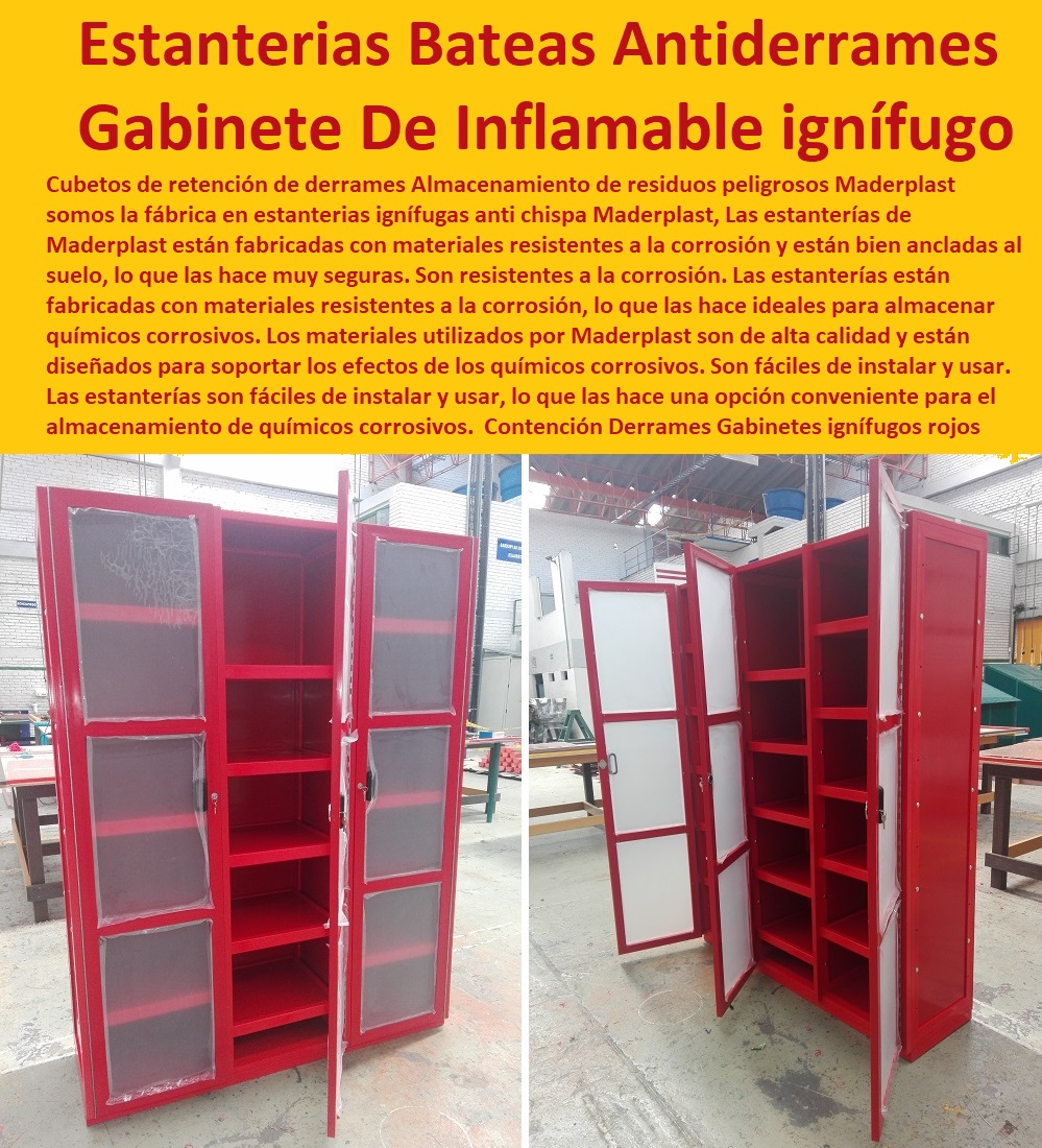 Estanterías Contención Derrames Gabinetes De Inflamables ignífugos rojos Maderplast 0 Estanterias Antiderrame Estante ignífugos 0 estantes bandeja DIN 12925 Gabinete ignifugo 0 ESTANTERÍA PLÁSTICA MADERPLAST 0 RACKS ESTANTERIAS INDUSTRIAL 0 Estanterías Industriales Plásticas Rack Selectivo 0 racks industriales metálicos para el almacenamiento 0 Proveedor Estantería Industrial 0 Estantes Acero Inoxidable 0 Plástico 0 Estanterías Industriales Plásticas Rack Selectivo 0 Proyectos de Estanterías  y centros de producción 0 cuánto peso soporta un rack industrial 0 fabricantes de estanterías metálicas 0 sillas en acero inoxidable medellin 0 rack industrial medidas Anaqueles plástico Estantes plásticos Estanteria Rodante Bateas Antiderrames Carretillas ignífugo 0 Estanterías Contención Derrames Gabinetes De Inflamables ignífugos rojos Maderplast 0 Estanterias Antiderrame Estante ignífugos 0 estantes bandeja DIN 12925 Gabinete ignifugo 0 Estanteria Rodante Bateas Antiderrames Carretillas ignífugo 0