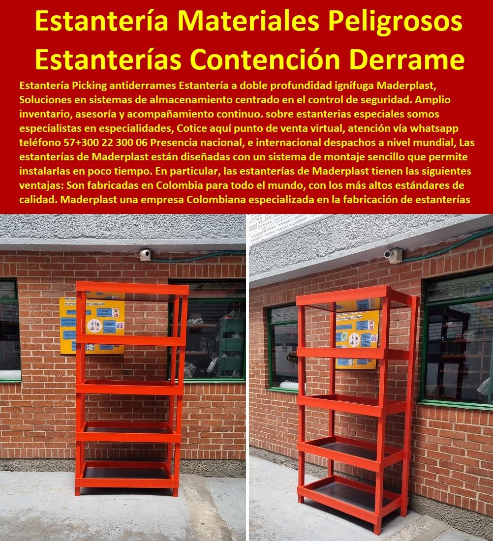 Estanterías Contención Derrames Gabinetes De Inflamables ignífugos rojos Maderplast 0 Fabrica mobiliarios de estantería y bandejas ignífugos 0  ESTANTERÍA PLÁSTICA MADERPLAST 0 RACKS ESTANTERIAS INDUSTRIAL 0 Estanterías Industriales Plásticas Rack Selectivo 0 racks industriales metálicos para el almacenamiento 0 Proveedor Estantería Industrial 0 Estantes Acero Inoxidable 0 Plástico 0 Estanterías Industriales Plásticas Rack Selectivo 0 Proyectos de Estanterías  y centros de producción 0 cuánto peso soporta un rack industrial 0 fabricantes de estanterías metálicas 0 sillas en acero inoxidable medellin 0 rack industrial medidas Anaqueles plástico Estantes plásticos Estantería Para Sustancias Peligrosas polipropileno ignífugo 0 Estantería Materiales Peligrosos 0 Estanterías Contención Derrames Gabinetes De Inflamables ignífugos rojos Maderplast 0 Fabrica mobiliarios de estantería y bandejas ignífugos 0 Estantería Para Sustancias Peligrosas polipropileno ignífugo 0 Estantería Materiales Peligrosos