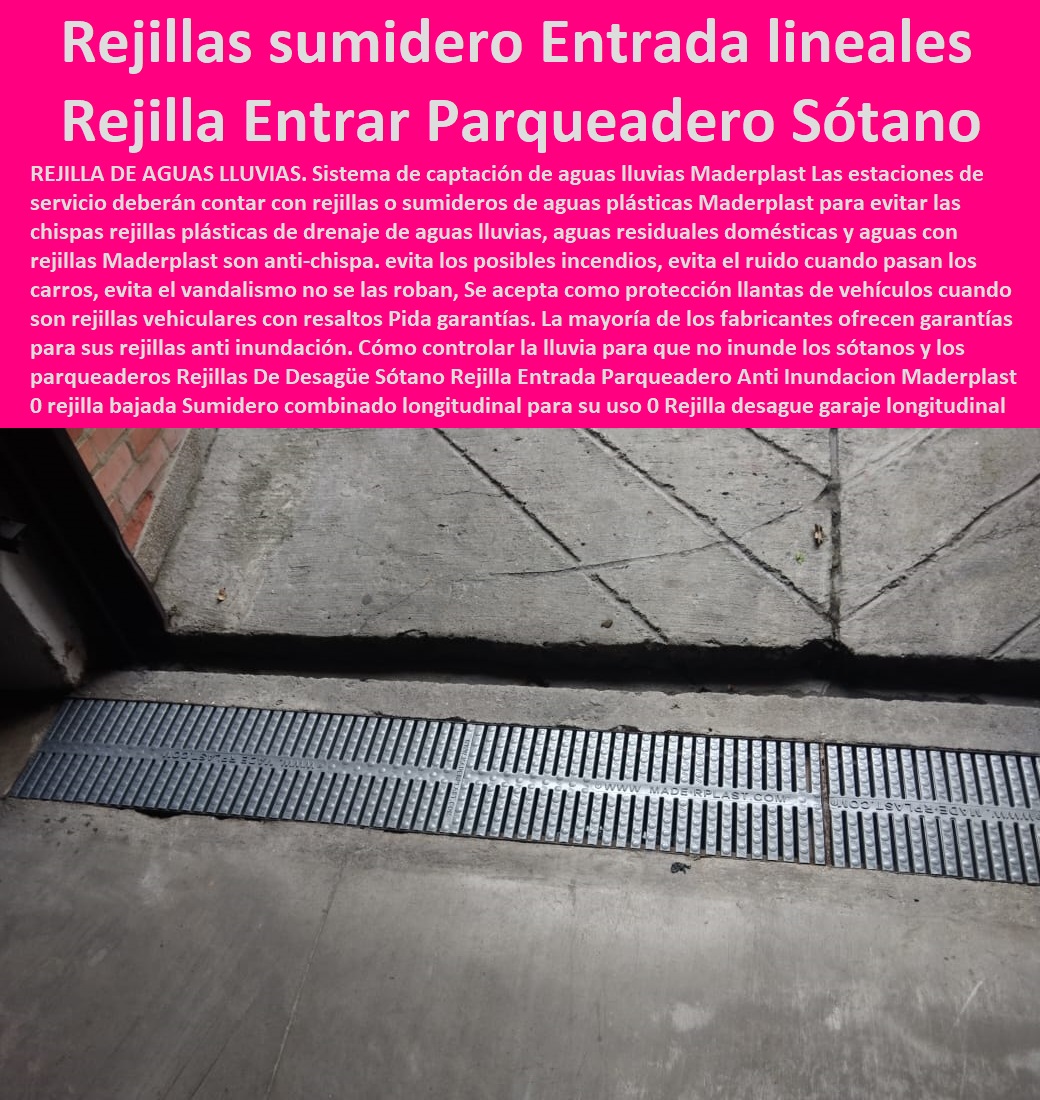 Rejillas De Desagüe Sótano Rejilla Entrada Parqueadero Anti Inundacion Maderplast 0 rejilla bajada Sumidero combinado longitudinal para su uso 0 Rejilla desague garaje longitudinal o transversal 0 Rejillas y sumideros de Recogida lineal de tráfico 0 Rejillas De Desagüe Sótano Rejilla Entrada Parqueadero Anti Inundacion Maderplast 0  Comprar Venta Punto De Fábrica Proveedor Suministro E Instalación Rejillas Industriales 0 CANALETAS REJILLAS PEATONALES 0 REJILLAS PLÁSTICAS 0 REJILLAS DE PISCINAS 0 REJILLAS DE PISO 0 REJILLAS DE AGUA 0 REJILLAS ESPECIALES 0 Componentes de sistemas de drenaje y saneamiento 0 "rejillas" 0 Canaletas de aluminio para terrazas 0 E-commerce 0 Compras online 0 "rejillas para patios" 0 "cárcamos industriales" 0 Rejillas De Aire 0 Fábricas 0 Cárcamos prefabricados para aguas residuales 0 Rejillas De Protección 0 Rejillas De Extracción 0 Rejillas De Aluminio 0 Reembolso 0 Tipos De Rejillas De Pvc 0 Parrilla plástica inoxidable 0 Rejillas antideslizantes para desagües 0 Cárcamos de drenaje 0 Rejilla Fondo Perimetral 0 Marketplace 0 Online 0 Venta 0 "rejillas para drenaje de aguas pluviales" 0 Rejillas de drenaje para aguas pluviales 0 Canaletas de drenaje 0 Descuento 0 Rejillas de acero inoxidable para desagües 0 rejillas, cárcamos y canales de desagüe 0 "rejillas" 0 "Rejillas Plásticas Para Cocina" 0 Canaletas para pisos rejilla bajada Sumidero combinado longitudinal para su uso 0 Rejilla desague garaje longitudinal o transversal 0 Rejillas y sumideros de Recogida lineal de tráfico