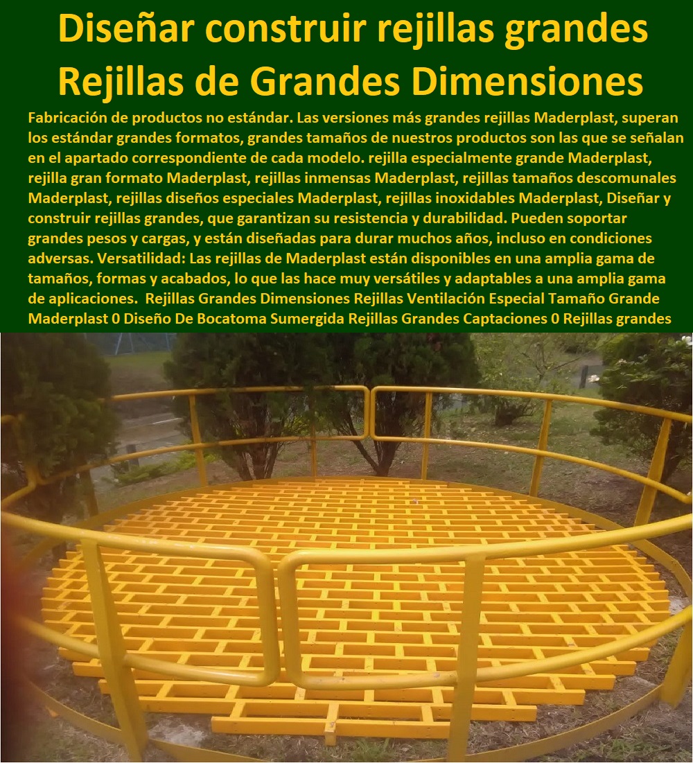 Rejillas Grandes Dimensiones Rejillas Ventilación Especial Tamaño Grande Maderplast 0 Diseño De Bocatoma Sumergida Rejillas Grandes Captaciones 0 Rejillas grandes dimensiones diseño y desarrollo 0  Comprar Venta Punto De Fábrica Proveedor Suministro E Instalación Rejillas Industriales 0 CANALETAS REJILLAS PEATONALES 0 REJILLAS PLÁSTICAS 0 REJILLAS DE PISCINAS 0 REJILLAS DE PISO 0 REJILLAS DE AGUA 0 REJILLAS ESPECIALES 0 Cárcamos prefabricados para aguas residuales de acero galvanizado 0 Venta en línea 0 "Rejillas Plásticas Para Baño" 0 Reja plástica inoxidable 0 Rejillas Decorativas 0 Canaletas de acero galvanizado para jardines 0 Cárcamos de alta capacidad para aguas pluviales 0 Cárcamos para terrazas 0 Venta por internet 0 De Fondo Para Piscina 0 Cárcamos de hormigón para drenaje 0 "cárcamos" 0 Calles 0 Canaletas para patios 0 "cárcamos" 0 diseño y construcción de rejillas grandes 0 Rejillas Grandes Dimensiones Rejillas Ventilación Especial Tamaño Grande Maderplast 0 Diseño De Bocatoma Sumergida Rejillas Grandes Captaciones 0 Rejillas grandes dimensiones diseño y desarrollo 0 diseño y construcción de rejillas grandes