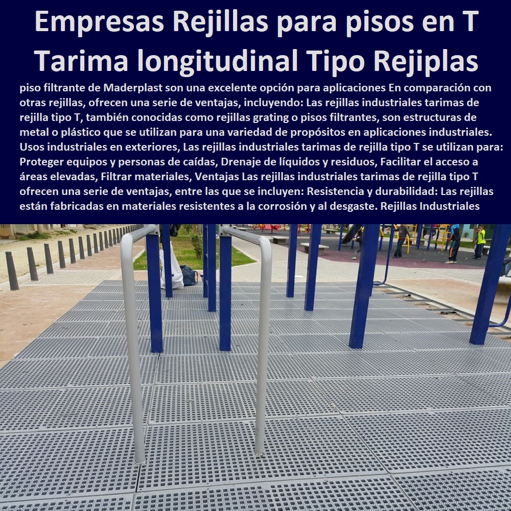 Rejillas Industriales Tarimas Rejilla Tipo T Pasarelas Entrepiso Mezzanine Maderplast 0 rejilla de piso rectangular 0 rejilla Tarimas longitudinal larga 0 Rejiplas Rejilla Multiusos en Plástico Polipropileno 0 Empresas de Rejillas para pisos en T 0  Comprar Venta Punto De Fábrica Proveedor Suministro E Instalación Rejillas Industriales 0 CANALETAS REJILLAS PEATONALES 0 REJILLAS PLÁSTICAS 0 REJILLAS DE PISCINAS 0 REJILLAS DE PISO 0 REJILLAS DE AGUA 0 REJILLAS ESPECIALES 0 Cárcamos prefabricados para aguas residuales de acero galvanizado 0 Venta en línea 0 "Rejillas Plásticas Para Baño" 0 Reja plástica inoxidable 0 Rejillas Decorativas 0 Canaletas de acero galvanizado para jardines 0 Cárcamos de alta capacidad para aguas pluviales 0 Cárcamos para terrazas 0 Venta por internet 0 De Fondo Para Piscina 0 Cárcamos de hormigón para drenaje 0 "cárcamos" 0 Calles 0 Canaletas para patios 0 "cárcamos" 0 Rejillas Industriales Tarimas Rejilla Tipo T Pasarelas Entrepiso Mezzanine Maderplast 0 rejilla de piso rectangular 0 rejilla Tarimas longitudinal larga 0 Rejiplas Rejilla Multiusos en Plástico Polipropileno 0 Empresas de Rejillas para pisos en T