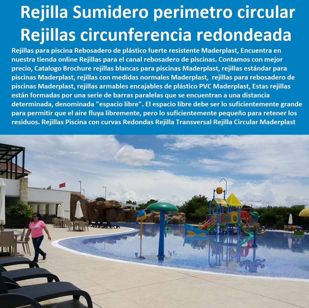 Rejillas Piscina Comprar Venta Punto De Fábrica Proveedor Suministro E Instalacion Rejillas Industriales 0 CANALETAS REJILLAS PEATONALES 0 REJILLAS PLÁSTICAS 0 REJILLAS DE PISCINAS 0 REJILLAS DE PISO 0 REJILLAS DE AGUA 0 REJILLAS ESPECIALES 0 Rejillas Fibra De Vidrio 0 Rejillas Canaletas 0 Rejillas De Canales 0 Rejillas Depuradoras 0 Rejilla Tipo Alcorque 0 Rejilla De Árbol Alcorques 0 Rejillas Para Piscina Tipo Marmol 0 Rejillas De Mármol 0 Rejilla Plástica 0 Rejillas de drenaje 0 Aguas pluviales 0 Canaletas para drenaje de aguas pluviales 0 Cárcamos de hormigón para drenaje de alta capacidad 0 Tipos De Rejillas 0 Satisfacción garantizada 0 Cárcamos para pisos 0 Pavimentos 0 Rejillas de plástico para patios 0 Rejillas para jardines 0 Rejillas De Suelo 0 Rejillas de acero inoxidable para desagües 0 Oferta 0 En línea 0 compra de rejillas, cárcamos y canaletas 0 con curvas Redondas Rejilla Transversal Rejilla Circular Maderplast 0 Diseño y Construcción de Piscinas rejillas curvadas 0 Rejillas en circunferencia redondeadas canaleta 0 rejilla perimetral circular Sumidero circular rejilla 00  Rejillas Piscina con curvas Redondas Rejilla Transversal Rejilla Circular Maderplast 0 Diseño y Construcción de Piscinas rejillas curvadas 0 Rejillas en circunferencia redondeadas canaleta 0 rejilla perimetral circular Sumidero circular rejilla 00 