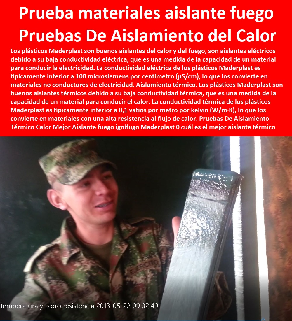 Pruebas De Aislamiento Térmico Calor Mejor Aislante del fuego ignífugo Maderplast 0 cuál es el mejor aislante térmico para techos 0 porque el plástico no es conductor de calor fuego ignífugo 0 materiales aislantes del fuego 0 material ignífugo 0 Pruebas De Aislamiento Térmico Calor Mejor Aislante del fuego ignífugo Maderplast 0 cuál es el mejor aislante térmico para techos 0  PRUEBAS Y ENSAYOS DE LABORATORIO 0 MEJORES MATERIALES MADERPLAST 0 CUÁL ES EL MEJOR MATERIAL 0 NUEVOS MATERIALES DE CONSTRUCCIÓN 0 Placas balísticas de protección antibala se pueden importar 0 plástico compuesto más fuerte que el acero 0 Pruebas destructivas de los materiales flexión 0 Descubren por casualidad el CrÓNi 0 Comparación Del Desgaste Por Abrasión en El plástico 0 Pruebas de tensión en polímeros 0 libros sobre plásticos pdf 0 pruebas de fricción, desgaste y resistencia al desgaste 0 astm f 1306 0 prueba punzón en plástico Maderplast 0 Alternativas 0 resistentes a la corrosión Acero Plástico Maderplast 0 Resistencia a la Penetración 0 porque el plástico no es conductor de calor fuego ignífugo 0 materiales aislantes del fuego 0 material ignífugo