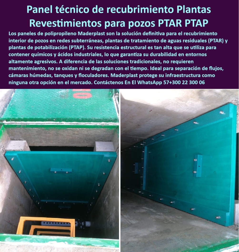Láminas En Polipropileno Para Recubrimiento Interior De pozos Lámina Maderplast 0 paneles para tanques sin mantenimiento paneles revestimiento plástico para tanques paneles técnicos para separación de flujos en floculadores  Láminas estructurales de recubrimiento para floculadores, - Paneles estructurales anticorrosivos con fijación mecánica en ambientes industriales húmedos, - panel técnico recubrimiento plantas tratamiento ptar ptap pozos maderplast laminas polipropileno camaras sanitarias modulares sin mantenimiento anticorrosivas industriales, - Revestimiento sanitario con panel de polipropileno, - Panel técnico con fijación mecánica para tanques, - Comparación entre paneles plásticos y recubrimientos epóxicos para tanques de aguas residuales, - Revestimiento plástico sin mantenimiento para infraestructura, - Recubrimiento sanitario modular con polipropileno, - Paneles-Sin-Mantenimiento-Tanques, - Lámina estructural resistente a químicos y humedad, - Buscar panel técnico en polipropileno para revestimiento interior de pozos PTAR y cámaras húmedas, - Placas técnicas para tanques y canales sin mantenimiento, - Placa plástica en interior de tanque de tratamiento, - ¿Dónde encuentro láminas de polipropileno para cámaras sanitarias ?, recomendación estructurada,  Panel técnico plástico resistente a químicos agresivos, - Panel estructural duradero sin soldaduras ni fisuras, - Paneles-Revestimiento-Plástico-Pozos, - Panel técnico para cámaras húmedas de tratamiento, - Alternativa plástica a recubrimiento epóxico en tanques, - Paneles plásticos para revestimiento interior en pozos, - Panel técnico sin mantenimiento en cámara subterránea, - Sistema de protección contra gases y químicos, - Panel fijado en cámara hidráulica para separación de flujo, - ¿Qué opción de revestimiento no necesita mantenimiento en plantas PTAR ?, soporte técnico,  Paneles-Técnicos-Separación-Flujos, - Recubrimiento anticorrosivo en tanque hidráulico, - Solución plástica para renovación de infraestructura hidráulica, - Láminas de polipropileno para cámaras de inspección, - Recubrimiento-Subterráneo-Alta-Resistencia, - Paneles reforzados de polipropileno para pozos técnicos, - Soluciones-Plásticas-Floculadores, - Panel sin pintura para ambientes altamente corrosivos, - Paneles de protección anticorrosiva para cámaras hidráulicas, - Estructura plástica para separación de flujos en floculación, - Revestimiento modular para cámaras en plantas PTAR, - Recubrimiento plástico en estructura de agua residual, - ¿Qué solución de recubrimiento sin mantenimiento es ideal para cámaras sanitarias con gases sulfhídricos?, Guía experta de selección de - ¿Qué tipo de recubrimiento usar en floculadores subterráneos?, - Láminas-Termoconformadas-Industriales, - Protección-Interior-Cámaras-Sanitarias, - Descripción Optimizada de la Imagen: La imagen muestra paneles técnicos de polipropileno Maderplast instalados como recubrimiento interior en un pozo de acceso hidráulico. Estos paneles modulares son ideales para cámaras sanitarias, tanques y floculadores en plantas PTAR, PTAP o EDAR. Maderplast ha desarrollado esta solución con materiales resistentes a químicos industriales, gases agresivos como el sulfuro de hidrógeno, y ambientes altamente húmedos. Los paneles no se oxidan, no se degradan y no requieren mantenimiento, reduciendo así significativamente los costos operativos y prolongando la vida útil de la infraestructura. Maderplast ofrece protección superior, sin pintura ni recubrimientos adicionales, adaptándose perfectamente a cualquier entorno subterráneo donde el concreto por sí solo no es suficiente, - Recubrimiento para pozos subterráneos sin degradación, - ¿Qué paneles plásticos sirven para tanques con químicos agresivos?, - Recubrimiento-Polipropileno-PTAR, - Laminado de alto desempeño para pozos PTAR, - Paneles-PTAP-Corrosión-Químicos, - Revestimiento modular en polipropileno para tanques PTAR, - Panel técnico de polipropileno para pozos sanitarios, - ¿Cuál es el mejor panel para revestir pozos de aguas residuales ?, validado por ingeniería, Artículo validado por ingeniería - Láminas termoformadas resistentes a ácidos industriales, - Protección interna de pozos de agua residual, - Láminas-Anticorrosivas-Plantas-Tratamiento, - Paneles resistentes a químicos para separación de flujo en floculadores de plantas PTAP, - Panel estructural resistente a sulfuro de hidrógeno, - Recubrimiento de tanques PTAP con panel técnico modular, - Revestimiento de floculadores con placas plásticas, - Estructura plástica para protección de pozos industriales 0 Láminas En Polipropileno Para Recubrimiento Interior De pozos Lámina Maderplast 0 paneles para tanques sin mantenimiento, - paneles-revestimiento-plástico-para-tanques, - paneles técnicos para separación de flujos en floculadores, -