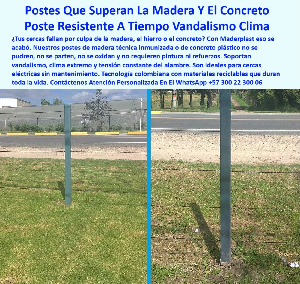 Cercas Perimetrales Postes De Linderos Medianeros Poste Límites Viales Maderplast poste estructural para cercas urbanas seguras, - poste ecológico de larga vida útil garantizada, - poste plástico para reemplazo definitivo de la madera, - Sistema perimetral sin óxido ni grietas visibles, - poste de instalación fácil sin herramientas pesadas, - poste dieléctrico para zonas de alto riesgo climático, - poste reciclado que resiste vandalismo y clima extremo, - poste vertical resistente a impactos y rayos UV, - poste-ecológico-para-cercas, - poste reciclado con máxima duración en exteriores, - Alambre tensado sin aisladores, con postes reciclados, - poste-sin-pintura-ni-óxido, - Anclaje de poste plástico en césped sin concreto, - ¿Cuál es el mejor poste para climas extremos?, - poste-eléctrico-eléctrico, - poste que no propaga fuego ni absorbe humedad, - poste profesional libre de óxido y fisuras, - ¿Postes reciclados que duren toda la vida?, - poste cuadrado con mejor anclaje en tierra dura, - La foto muestra una imagen real de dos postes plásticos Maderplast instalados al borde de una vía de tráfico mixto, expuestos al sol, viento y a condiciones urbanas exigentes. Se observa que los postes permanecen perfectamente rectos, sin oxidación, grietas o desgaste visible, incluso sin pintura. Este sistema de cerramiento demuestra que los postes Maderplast superan el rendimiento del concreto y la madera, ya que no requieren mantenimiento y resisten vandalismo, tensión constante del alambre y condiciones climáticas severas. La instalación se hace directamente sobre terreno, sin cemento ni herramientas especiales. Su forma cuadrada ofrece excelente firmeza estructural y anclaje sin deformaciones. Este tipo de poste reciclado, fabricado por Maderplast, garantiza una inversión definitiva para cercas eléctricas seguras y ecológicas, ideales para entornos residenciales, industriales, rurales o ganaderos. Perfecto para clientes que buscan tecnología colombiana, sin fallas ni reemplazos por décadas., - poste resistente a impacto, tensión y clima extremo, - poste de tecnología colombiana libre de corrosión, - poste Maderplast para cercas en zonas urbanas, - poste ecológico que reemplaza el concreto y la madera, - poste antivandálico para cerca eléctrica sin mantenimiento, - poste de alta ingeniería para vías perimetrales, - ¿Poste para cerca que no se parte ni oxida?, - poste inmune a hongos y termitas, - poste robusto para uso intensivo en cercas, - Poste firme sin inclinación ni deformaciones, - poste-de-alta-resistencia, - poste plástico técnico que no requiere pintura ni reemplazo, - poste antivandalismo para zonas industriales o perimetrales, - poste que no se oxida ni se parte en cerramientos rurales, - poste-sin-reemplazo-largo-plazo, - poste sin soldaduras ni mantenimiento frecuente, - poste-para-vías-urbanas, - poste de polímero reciclado más durable que el concreto, - Instalación visible de postes en vía pavimentada, - poste-reciclado-sin-mantenimiento, - ¿Qué poste es más resistente al vandalismo?, - Postes verticales con sombra clara sobre pasto firme, - poste para cerca eléctrica sin mantenimiento prolongado, - poste sostenible para proyectos públicos de cerramiento, - poste-para-clima-extremo, - poste seguro para terrenos con alta humedad o calor, - poste-antivandalismo-perimetral, - poste que no se agrieta en tensión de alambre eléctrico, - poste-para-cerca-industrial, - Poste fuerte alineado frente a zona industrial, - poste para delimitación vial y ganadera eficiente, - Polímero reciclado recto al lado de carretera asfaltada, - poste-reciclado-antivandalismo-clima-extremo-sin-mantenimiento.jpg, - ¿Dónde comprar poste sin mantenimiento?, - Tensión uniforme de alambre eléctrico sobre poste gris, - Poste cuadrado verde firme sobre césped urbano, - poste ecológico para proteger fincas sin intervención constante 0 poste reciclado resistente a vandalismo, - herramienta-para-tensar-alambre, - Qué poste dura más para cerca eléctrica sin mantenimiento, Maderplast Cercas Perimetrales Postes De Linderos Medianeros Poste Límites Viales Maderplast 0 postel reciclado resistente a vandalismo herramienta para tensar alambre Qué poste dura más para cerca eléctrica sin mantenimiento Maderplast poste estructural para cercas urbanas seguras, - poste ecológico de larga vida útil garantizada, - poste plástico para reemplazo definitivo de la madera, - Sistema perimetral sin óxido ni grietas visibles, - poste de instalación fácil sin herramientas pesadas, - poste dieléctrico para zonas de alto riesgo climático, - poste reciclado que resiste vandalismo y clima extremo, - poste vertical resistente a impactos y rayos UV, - poste-ecológico-para-cercas, - poste reciclado con máxima duración en exteriores, - Alambre tensado sin aisladores, con postes reciclados, - poste-sin-pintura-ni-óxido, - Anclaje de poste plástico en césped sin concreto, - ¿Cuál es el mejor poste para climas extremos?, - poste-eléctrico-eléctrico, - poste que no propaga fuego ni absorbe humedad, - poste profesional libre de óxido y fisuras, - ¿Postes reciclados que duren toda la vida?, - poste cuadrado con mejor anclaje en tierra dura, - La foto muestra una imagen real de dos postes plásticos Maderplast instalados al borde de una vía de tráfico mixto, expuestos al sol, viento y a condiciones urbanas exigentes. Se observa que los postes permanecen perfectamente rectos, sin oxidación, grietas o desgaste visible, incluso sin pintura. Este sistema de cerramiento demuestra que los postes Maderplast superan el rendimiento del concreto y la madera, ya que no requieren mantenimiento y resisten vandalismo, tensión constante del alambre y condiciones climáticas severas. La instalación se hace directamente sobre terreno, sin cemento ni herramientas especiales. Su forma cuadrada ofrece excelente firmeza estructural y anclaje sin deformaciones. Este tipo de poste reciclado, fabricado por Maderplast, garantiza una inversión definitiva para cercas eléctricas seguras y ecológicas, ideales para entornos residenciales, industriales, rurales o ganaderos. Perfecto para clientes que buscan tecnología colombiana, sin fallas ni reemplazos por décadas., - poste resistente a impacto, tensión y clima extremo, - poste de tecnología colombiana libre de corrosión, - poste Maderplast para cercas en zonas urbanas, - poste ecológico que reemplaza el concreto y la madera, - poste antivandálico para cerca eléctrica sin mantenimiento, - poste de alta ingeniería para vías perimetrales, - ¿Poste para cerca que no se parte ni oxida?, - poste inmune a hongos y termitas, - poste robusto para uso intensivo en cercas, - Poste firme sin inclinación ni deformaciones, - poste-de-alta-resistencia, - poste plástico técnico que no requiere pintura ni reemplazo, - poste antivandalismo para zonas industriales o perimetrales, - poste que no se oxida ni se parte en cerramientos rurales, - poste-sin-reemplazo-largo-plazo, - poste sin soldaduras ni mantenimiento frecuente, - poste-para-vías-urbanas, - poste de polímero reciclado más durable que el concreto, - Instalación visible de postes en vía pavimentada, - poste-reciclado-sin-mantenimiento, - ¿Qué poste es más resistente al vandalismo?, - Postes verticales con sombra clara sobre pasto firme, - poste para cerca eléctrica sin mantenimiento prolongado, - poste sostenible para proyectos públicos de cerramiento, - poste-para-clima-extremo, - poste seguro para terrenos con alta humedad o calor, - poste-antivandalismo-perimetral, - poste que no se agrieta en tensión de alambre eléctrico, - poste-para-cerca-industrial, - Poste fuerte alineado frente a zona industrial, - poste para delimitación vial y ganadera eficiente, - Polímero reciclado recto al lado de carretera asfaltada, - poste-reciclado-antivandalismo-clima-extremo-sin-mantenimiento.jpg, - ¿Dónde comprar poste sin mantenimiento?, - Tensión uniforme de alambre eléctrico sobre poste gris, - Poste cuadrado verde firme sobre césped urbano, - poste ecológico para proteger fincas sin intervención constante 0 Cercas Perimetrales Postes De Linderos Medianeros Poste Límites Viales Maderplast 0 postel reciclado resistente a vandalismo, - herramienta-para-tensar-alambre, - Qué poste dura más para cerca eléctrica sin mantenimiento, Maderplast