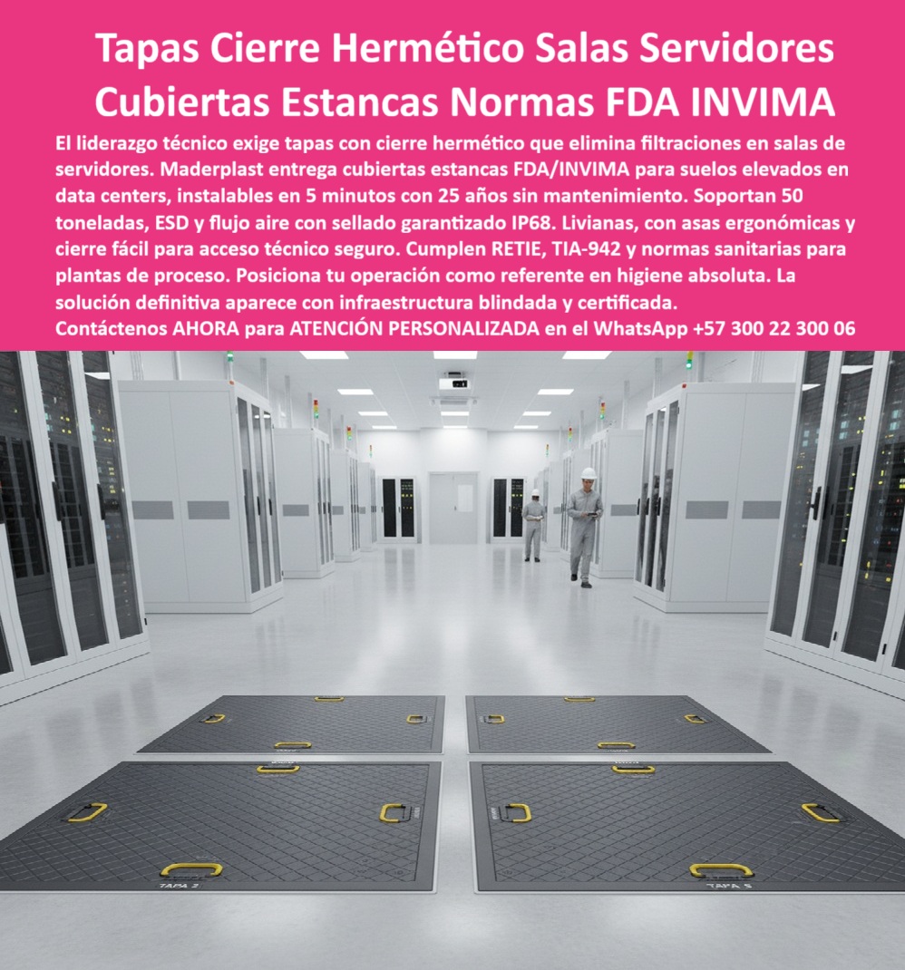 Tapa Acero Inoxidable Norma Sanitaria FDA INVIMA Tapa Maderplast Tapas Cierre Hermético Salas Servidores Maderplast: La Cubierta Estanca FDA/INVIMA que Garante IP68 y Seguridad Total en Suelos Elevados de Data Centers En el corazón de una sala de servidores Tier IV impecable, cuatro tapas cierre hermético Maderplast gris grafito quedan perfectamente alineadas y numeradas (TAPA 2, TAPA 3, ETAPA 4, ETAPA 5) sobre el suelo elevado. Cada una lleva cuatro asas ergonómicas amarillas retráctiles, superficie romboidal antiderrapante certificada y cierre automático con sello IP68 sanitario FDA/INVIMA. Dos técnicos con traje limpio caminan sobre ellas sin ruido ni vibración. Es la tapa que KIO, Claro, Tigo y los data centers más exigentes del país ya convirtieron en estándar. En salas de servidores y data centers, una filtración de polvo, humedad o contaminante genera alertas, downtime y pérdida de millones. Las tapas metálicas se oxidan, vibran, generan partículas y fallan el sello con el tiempo. El líder técnico actual exige tapas herméticas data center que cumplan RETIE, TIA-942, FDA e INVIMA sin compromisos. Maderplast fabrica en Colombia la tapa estanca suelo elevado servidores que ya protege los principales data centers del país. Moldeada en polímero técnico ESD seguro, es 100 % estanca IP68, soporta 50 toneladas, flujo de aire controlado y elimina por completo polvo y humedad. Livianas, con cierre automático y asas ergonómicas amarillas, se instalan en 5 minutos y duran más de 25 años sin mantenimiento ni pérdida de sello. ¿Buscas una tapa hermética data center fda que elimine alertas de humedad para siempre? Esta misma etapa estanca retie tia-942 ya logró cero incidentes en KIO Bogotá 1. ¿Necesitas tapa suelo técnico 50 toneladas que soporte carros de mantenimiento sin vibrar? Certificada para carga extrema y antiderrapante incluso con tráfico intenso. ¿Quieres tapa cierre automático sala servidores que pase auditorías TIA-942 con 100 puntos? Sello sanitario, material ESD y cumplimiento total garantizado. TESTIMONIO REAL – KIO NETWORKS COLOMBIA “En el Data Center KIO Bogotá 1 teníamos constantes alertas de humedad y polvo en suelo elevado con tapas metálicas. Cambiamos todo el piso técnico por las Tapas Cierre Hermético Maderplast y en 3 años hemos tenido CERO incidentes de contaminación, las tapas cierran solas con sello IP68, soportan los carros de 2 toneladas sin problema y pasamos todas las auditorías TIA-942 con 100 puntos. Hoy son obligatorias en todos nuestros nuevos proyectos.” — Ing. Carlos Andrés Ruiz, Director Técnico Data Centers – KIO Networks Colombia En Maderplast convertimos tu norma TIA-942 en pieza real: fabricamos cualquier dimensión, con o sin numeración, entregamos certificados IP68, FDA, RETIE, ESD y ensayos de carga, con producción en serie trazable. Da igual que necesites tapa hermética centro datos colombia, tapa estanca data center premium o tapa suelo elevado instalación 5 minutos; la diseñamos, la certificamos y la instalamos sin interrumpir operación. Deja de arriesgar tu uptime y tu certificación. Instala la única tapa de cierre hermético que los data centers Tier IV del país ya hicieron obligatoria. Escribe ahora al WhatsApp +57 300 22 300 06 y habla directamente con un ingeniero especialista en data centers. Cuéntanos tu tierra, carga y layout de suelo elevado; en horas tendrás cotización técnica completa y la certeza de que tu sala de servidores quedará blindada por más de 25 años. Maderplast – Uptime que no se contamina nunca. Contacta ya y protege tu data center como los líderes del mercado. 0 Tapa técnica para data centers Hermética antideslizante y segura ideal para suelos elevados y salas de servidores Cubierta Estanca Tapas Industriales para Plantas de Agua Proceso Tapa Acero Inoxidable Norma Sanitaria FDA INVIMA Tapa Maderplast 0 Tapa técnica para data centers Hermética antideslizante y segura ideal para suelos elevados y salas de servidores Cubierta Estanca Tapas Industriales para Plantas de Agua Proceso Tapas Cierre Hermético Salas Servidores Maderplast: La Cubierta Estanca FDA/INVIMA que Garante IP68 y Seguridad Total en Suelos Elevados de Data Centers En el corazón de una sala de servidores Tier IV impecable, cuatro tapas cierre hermético Maderplast gris grafito quedan perfectamente alineadas y numeradas (TAPA 2, TAPA 3, ETAPA 4, ETAPA 5) sobre el suelo elevado. Cada una lleva cuatro asas ergonómicas amarillas retráctiles, superficie romboidal antiderrapante certificada y cierre automático con sello IP68 sanitario FDA/INVIMA. Dos técnicos con traje limpio caminan sobre ellas sin ruido ni vibración. Es la tapa que KIO, Claro, Tigo y los data centers más exigentes del país ya convirtieron en estándar. En salas de servidores y data centers, una filtración de polvo, humedad o contaminante genera alertas, downtime y pérdida de millones. Las tapas metálicas se oxidan, vibran, generan partículas y fallan el sello con el tiempo. El líder técnico actual exige tapas herméticas data center que cumplan RETIE, TIA-942, FDA e INVIMA sin compromisos. Maderplast fabrica en Colombia la tapa estanca suelo elevado servidores que ya protege los principales data centers del país. Moldeada en polímero técnico ESD seguro, es 100 % estanca IP68, soporta 50 toneladas, flujo de aire controlado y elimina por completo polvo y humedad. Livianas, con cierre automático y asas ergonómicas amarillas, se instalan en 5 minutos y duran más de 25 años sin mantenimiento ni pérdida de sello. ¿Buscas una tapa hermética data center fda que elimine alertas de humedad para siempre? Esta misma etapa estanca retie tia-942 ya logró cero incidentes en KIO Bogotá 1. ¿Necesitas tapa suelo técnico 50 toneladas que soporte carros de mantenimiento sin vibrar? Certificada para carga extrema y antiderrapante incluso con tráfico intenso. ¿Quieres tapa cierre automático sala servidores que pase auditorías TIA-942 con 100 puntos? Sello sanitario, material ESD y cumplimiento total garantizado. TESTIMONIO REAL – KIO NETWORKS COLOMBIA “En el Data Center KIO Bogotá 1 teníamos constantes alertas de humedad y polvo en suelo elevado con tapas metálicas. Cambiamos todo el piso técnico por las Tapas Cierre Hermético Maderplast y en 3 años hemos tenido CERO incidentes de contaminación, las tapas cierran solas con sello IP68, soportan los carros de 2 toneladas sin problema y pasamos todas las auditorías TIA-942 con 100 puntos. Hoy son obligatorias en todos nuestros nuevos proyectos.” — Ing. Carlos Andrés Ruiz, Director Técnico Data Centers – KIO Networks Colombia En Maderplast convertimos tu norma TIA-942 en pieza real: fabricamos cualquier dimensión, con o sin numeración, entregamos certificados IP68, FDA, RETIE, ESD y ensayos de carga, con producción en serie trazable. Da igual que necesites tapa hermética centro datos colombia, tapa estanca data center premium o tapa suelo elevado instalación 5 minutos; la diseñamos, la certificamos y la instalamos sin interrumpir operación. Deja de arriesgar tu uptime y tu certificación. Instala la única tapa de cierre hermético que los data centers Tier IV del país ya hicieron obligatoria. Escribe ahora al WhatsApp +57 300 22 300 06 y habla directamente con un ingeniero especialista en data centers. Cuéntanos tu tierra, carga y layout de suelo elevado; en horas tendrás cotización técnica completa y la certeza de que tu sala de servidores quedará blindada por más de 25 años. Maderplast – Uptime que no se contamina nunca. Contacta ya y protege tu data center como los líderes del mercado.