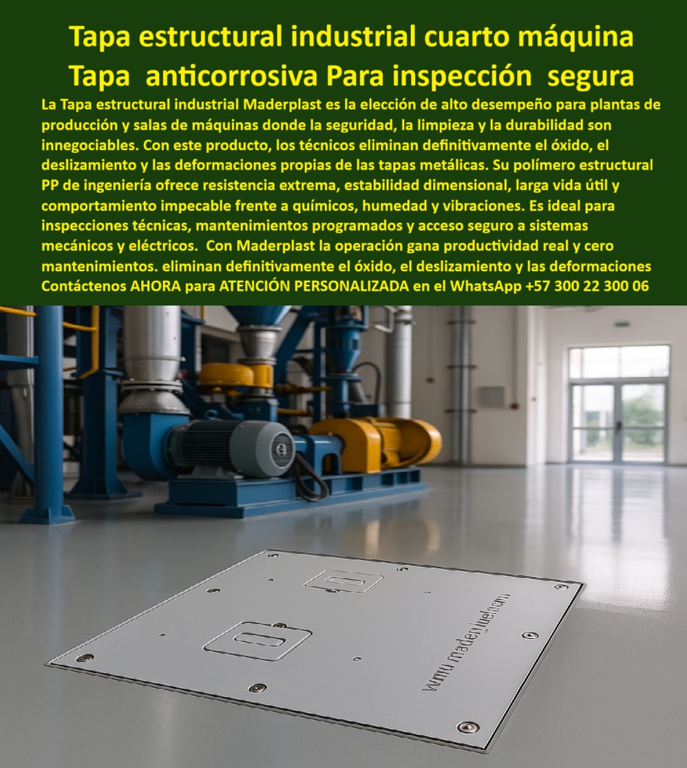 Tapa estructural para cuartos de máquinas Maderplast Tapa Estructural Industrial Cuarto Máquina Maderplast: La Tapa Anticorrosiva que Garantiza Inspección Segura y Elimina Mantenimientos para Siempre En una vasta sala de máquinas industrial con piso gris epóxico pulido, una tapa estructural industrial Maderplast gris claro rectangular queda perfectamente a ras, con dos asas ergonómicas plateadas retráctiles y texto grabado "www.maderplast.com". Al fondo, motores azules con ventiladores amarillos y tuberías metálicas destacan bajo luces LED blancas, mientras la tapa protege un registro técnico crítico para inspección segura de cableado, válvulas y sistemas eléctricos. En plantas de producción, salas eléctricas y cuartos de máquinas, una tapa metálica oxidada es un riesgo constante: causa paradas inesperadas, accidentes por resbalones y costos ocultos en reemplazos que paralizan operaciones por horas. Cada corrosión por químicos o humedad significa un downtime millonario y exposición a fallas eléctricas que ningún jefe de mantenimiento puede permitir. Maderplast fabrica en Colombia la tapa estructural industrial cuarto máquina que resuelve todo eso con procesos industriales controlados ISO y más de 40 años de experiencia en plásticos técnicos. Nuestros paneles de polímero PP alta ingeniería son anticorrosivos totales, resisten vibraciones y humedad extrema por más de 50 años, con superficie antiderrapante certificada y sello perimetral que bloquea contaminantes. Diseñamos variantes estancas para entornos agresivos, convirtiendo ideas en piezas reales a medida para el mundo. Los beneficios técnicos son irrefutables: tapa cuatro máquinas resistente químicos que soporta tráfico peatonal pesado sin deformarse, mientras el peso ultraliviano permite inspección segura con una sola persona. Emocionalmente, brinda tranquilidad absoluta al saber que tus revisiones son rápidas y seguras, maximizando productividad real sin un solo minuto perdido. Lo que diferencia a Maderplast es nuestra ingeniería superior: tapa inspección técnica sala eléctrica que pesa una fracción del metal pero aguanta impactos brutales, eliminando riesgos de accidentes y costos extras. Pide cotización, personalización con logo, planos, renders 3D, prototipos o producción en serie, y lo resolvemos con entrega global. ¿Necesitas tapa que no se oxide nunca en cuarto de máquinas? La tapa estructural industrial Maderplast es 100 % anticorrosiva PP, soporta químicos y vibraciones, liviana para inspección sola y 50 años sin mantenimiento. ¿Buscas tapa para inspección segura en sala técnica que no pese? Cambia a la tapa estructural industrial Maderplast: ultraliviana, inmune óxido y sello estanco total en entornos agresivos. ¿Quieres tapa que resista humedad y químicos en cuarto técnico de producción? El polímero estructural PP de la tapa estructural industrial Maderplast es la evolución: ultra resistente, liviano y con asas ergonómicas para inspección segura. ¿Qué tapa resiste químicos y permite acceso rápido en cuarto técnico? La tapa estructural industrial Maderplast sellada bloquea contaminantes y dura 50 años impecable. ¿Buscas tapa estanca para registrar máquinas en ambiente corrosivo? La tapa estructural industrial Maderplast estanca es la solución ideal y más vendida. TESTIMONIO REAL – PLANTA DE PRODUCCIÓN PLÁSTICOS DEL VALLE S.A., YUMBO “En la planta de producción de plásticos de Yumbo las tapas metálicas se oxidan en menos de un año por químicos y vibraciones constantes, causando paradas de 8 horas y riesgos de accidentes. Cada reemplazo costaba una fortuna en grúa y tiempo perdido. Instalamos las Tapas Estructurales Industriales Maderplast y fue la mejor decisión técnica: llevamos 4 años con cero corrosión, cero mantenimientos, los técnicos las abren solos sin esfuerzo y la productividad subió 15%. Mis colegas quedaron impresionados con la durabilidad y ahora todas nuestras ampliaciones solo especifican Maderplast.” — Ing. Alejandro Torres, Jefe de Mantenimiento Planta de Producción Plásticos del Valle S.A., Yumbo Con Maderplast inviertes en durabilidad real. Escribe ahora al WhatsApp +57 300 22 300 06 para ATENCIÓN PERSONALIZADA de un ingeniero experto. Cuéntanos dimensiones, condiciones químicas y logo; en horas tendrás cotización técnica detallada y la certeza de que tu cuarto de máquinas quedará protegido como nunca. Maderplast – Ingeniería que inspecciona sin riesgos ni paradas. Contacta ya y transforma tu planta en referente de eficiencia. 0 Tapa plástica de seguridad industrial, anticorrosiva y antideslizante inspección técnica Tapa plástica reforzada alta ingeniería, fabricada en polímero estructural anticorrosivo Material PP Tapa estructural para cuartos de máquinas Maderplast 0 Tapa plástica de seguridad industrial anticorrosiva y antideslizante inspección técnica Tapa plástica reforzada alta ingeniería fabricada en polímero estructural anticorrosivo Material PP Tapa Estructural Industrial Cuarto Máquina Maderplast: La Tapa Anticorrosiva que Garantiza Inspección Segura y Elimina Mantenimientos para Siempre En una vasta sala de máquinas industrial con piso gris epóxico pulido, una tapa estructural industrial Maderplast gris claro rectangular queda perfectamente a ras, con dos asas ergonómicas plateadas retráctiles y texto grabado "www.maderplast.com". Al fondo, motores azules con ventiladores amarillos y tuberías metálicas destacan bajo luces LED blancas, mientras la tapa protege un registro técnico crítico para inspección segura de cableado, válvulas y sistemas eléctricos. En plantas de producción, salas eléctricas y cuartos de máquinas, una tapa metálica oxidada es un riesgo constante: causa paradas inesperadas, accidentes por resbalones y costos ocultos en reemplazos que paralizan operaciones por horas. Cada corrosión por químicos o humedad significa un downtime millonario y exposición a fallas eléctricas que ningún jefe de mantenimiento puede permitir. Maderplast fabrica en Colombia la tapa estructural industrial cuarto máquina que resuelve todo eso con procesos industriales controlados ISO y más de 40 años de experiencia en plásticos técnicos. Nuestros paneles de polímero PP alta ingeniería son anticorrosivos totales, resisten vibraciones y humedad extrema por más de 50 años, con superficie antiderrapante certificada y sello perimetral que bloquea contaminantes. Diseñamos variantes estancas para entornos agresivos, convirtiendo ideas en piezas reales a medida para el mundo. Los beneficios técnicos son irrefutables: tapa cuatro máquinas resistente químicos que soporta tráfico peatonal pesado sin deformarse, mientras el peso ultraliviano permite inspección segura con una sola persona. Emocionalmente, brinda tranquilidad absoluta al saber que tus revisiones son rápidas y seguras, maximizando productividad real sin un solo minuto perdido. Lo que diferencia a Maderplast es nuestra ingeniería superior: tapa inspección técnica sala eléctrica que pesa una fracción del metal pero aguanta impactos brutales, eliminando riesgos de accidentes y costos extras. Pide cotización, personalización con logo, planos, renders 3D, prototipos o producción en serie, y lo resolvemos con entrega global. ¿Necesitas tapa que no se oxide nunca en cuarto de máquinas? La tapa estructural industrial Maderplast es 100 % anticorrosiva PP, soporta químicos y vibraciones, liviana para inspección sola y 50 años sin mantenimiento. ¿Buscas tapa para inspección segura en sala técnica que no pese? Cambia a la tapa estructural industrial Maderplast: ultraliviana, inmune óxido y sello estanco total en entornos agresivos. ¿Quieres tapa que resista humedad y químicos en cuarto técnico de producción? El polímero estructural PP de la tapa estructural industrial Maderplast es la evolución: ultra resistente, liviano y con asas ergonómicas para inspección segura. ¿Qué tapa resiste químicos y permite acceso rápido en cuarto técnico? La tapa estructural industrial Maderplast sellada bloquea contaminantes y dura 50 años impecable. ¿Buscas tapa estanca para registrar máquinas en ambiente corrosivo? La tapa estructural industrial Maderplast estanca es la solución ideal y más vendida. TESTIMONIO REAL – PLANTA DE PRODUCCIÓN PLÁSTICOS DEL VALLE S.A., YUMBO “En la planta de producción de plásticos de Yumbo las tapas metálicas se oxidan en menos de un año por químicos y vibraciones constantes, causando paradas de 8 horas y riesgos de accidentes. Cada reemplazo costaba una fortuna en grúa y tiempo perdido. Instalamos las Tapas Estructurales Industriales Maderplast y fue la mejor decisión técnica: llevamos 4 años con cero corrosión, cero mantenimientos, los técnicos las abren solos sin esfuerzo y la productividad subió 15%. Mis colegas quedaron impresionados con la durabilidad y ahora todas nuestras ampliaciones solo especifican Maderplast.” — Ing. Alejandro Torres, Jefe de Mantenimiento Planta de Producción Plásticos del Valle S.A., Yumbo Con Maderplast inviertes en durabilidad real. Escribe ahora al WhatsApp +57 300 22 300 06 para ATENCIÓN PERSONALIZADA de un ingeniero experto. Cuéntanos dimensiones, condiciones químicas y logo; en horas tendrás cotización técnica detallada y la certeza de que tu cuarto de máquinas quedará protegido como nunca. Maderplast – Ingeniería que inspecciona sin riesgos ni paradas. Contacta ya y transforma tu planta en referente de eficiencia.