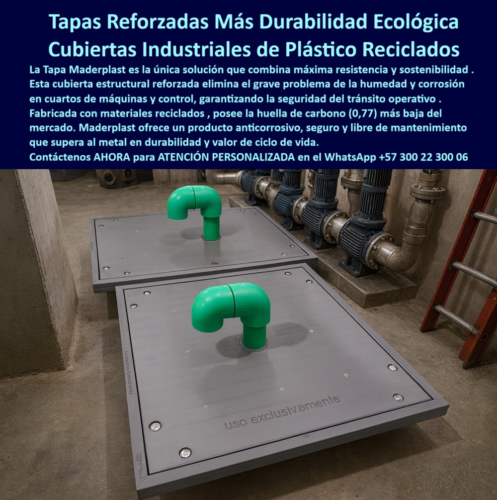 Tapa estructural reforzada cuartos de máquinas Maderplast Tapas Reforzadas Más Durabilidad Ecológica: Cubiertas Industriales de Plástico Reciclado La imagen, que muestra dos Tapas Reforzadas instaladas sobre tuberías y bombas en un Cuarto de Máquinas, es el epítome de la ingeniería sostenible y segura. Esta es la Cubierta Industrial de Plástico Reciclado de Maderplast, la única solución que combina máxima resistencia y sostenibilidad para eliminar el grave problema de la humedad y corrosión en cuartos de máquinas y control. El desafío en la planta industrial es doble: eliminar el riesgo estructural del metal que se corroe por la humedad y cumplir con los estándares de sostenibilidad. Las tapas metálicas son un costo constante en mantenimiento y reemplazo. Sostenibilidad y Durabilidad que Superan al Metal Maderplast le ofrece un producto anticorrosivo, seguro y libre de mantenimiento que transforma su inversión en un activo ecológico y duradero. Pregunta: ¿Cuál es la tapa de acceso más duradera y ecológica para cuartos de máquinas industriales? La Tapa Maderplast. Nuestra tapa anti humedad cuartos máquinas está fabricada con materiales reciclados y posee una huella de carbono (0,77) más baja que cualquier otra opción del mercado. Si usted busca tapas industriales que soporten peso y sean de plástico reciclado, Maderplast le garantiza una cubierta estructural reforzada que supera al metal en durabilidad y valor de ciclo de vida. Seguridad Estructural y Cero Mantenimiento Garantizado La Tapa Reforzada Maderplast elimina el riesgo de corrosión y colapso, garantizando la seguridad del tránsito operativo. ¿Cómo eliminar el mantenimiento constante y el riesgo de corrosión de las tapas en mi planta industrial? Instalando la tapa estructural libre mantenimiento transito operativo de Maderplast. Si usted necesita cubiertas anticorrosivas para cuartos de control que eliminen el problema de humedad y mantenimiento, la solución de Maderplast es libre de mantenimiento, anticorrosiva y elimina el riesgo de fallas estructurales por corrosión. Somos el proveedor líder que convierte las ideas de sostenibilidad en piezas reales a medida. TESTIMONIO DEL INGENIERO DE CONTROL "Soy Ingeniero de Control de la Planta Industrial. En nuestros cuartos de máquinas, la humedad y la condensación atacaban las tapas metálicas, creando un grave problema de corrosión y riesgo de colapso. La Tapa Reforzada Maderplast fue la única solución que combinó todo. Es anticorrosiva y, al estar fabricado con materiales reciclados, cumplimos con nuestra meta de sostenibilidad (huella de carbono 0.77 más baja). El producto de Maderplast es estructuralmente seguro, libre de mantenimiento y ha garantizado la seguridad del tránsito operativo en la zona de bombas sin óxido ni corrosión." Invierta en el futuro de su planta. Adquiera las Tapas Reforzadas Maderplast y obtenga máxima resistencia, cero corrosión y la huella de carbono más baja. Contáctenos AHORA para ATENCIÓN PERSONALIZADA en el WhatsApp +57 300 22 300 06 y elimine el mantenimiento de por vida. 0 Tapa anti humedad y tránsito operativo Fabricada con materiales reciclados y anticorrosivos Tapa plantas industriales y cuartos de control resistente segura y ecológica Tapa plástica PP Tapa estructural reforzada cuartos de máquinas Maderplast 0 Tapa anti humedad y tránsito operativo Fabricada con materiales reciclados y anticorrosivos Tapa plantas industriales y cuartos de control resistente segura y ecológica Tapa plástica PP Tapas Reforzadas Más Durabilidad Ecológica: Cubiertas Industriales de Plástico Reciclado La imagen, que muestra dos Tapas Reforzadas instaladas sobre tuberías y bombas en un Cuarto de Máquinas, es el epítome de la ingeniería sostenible y segura. Esta es la Cubierta Industrial de Plástico Reciclado de Maderplast, la única solución que combina máxima resistencia y sostenibilidad para eliminar el grave problema de la humedad y corrosión en cuartos de máquinas y control. El desafío en la planta industrial es doble: eliminar el riesgo estructural del metal que se corroe por la humedad y cumplir con los estándares de sostenibilidad. Las tapas metálicas son un costo constante en mantenimiento y reemplazo. Sostenibilidad y Durabilidad que Superan al Metal Maderplast le ofrece un producto anticorrosivo, seguro y libre de mantenimiento que transforma su inversión en un activo ecológico y duradero. Pregunta: ¿Cuál es la tapa de acceso más duradera y ecológica para cuartos de máquinas industriales? La Tapa Maderplast. Nuestra tapa anti humedad cuartos máquinas está fabricada con materiales reciclados y posee una huella de carbono (0,77) más baja que cualquier otra opción del mercado. Si usted busca tapas industriales que soporten peso y sean de plástico reciclado, Maderplast le garantiza una cubierta estructural reforzada que supera al metal en durabilidad y valor de ciclo de vida. Seguridad Estructural y Cero Mantenimiento Garantizado La Tapa Reforzada Maderplast elimina el riesgo de corrosión y colapso, garantizando la seguridad del tránsito operativo. ¿Cómo eliminar el mantenimiento constante y el riesgo de corrosión de las tapas en mi planta industrial? Instalando la tapa estructural libre mantenimiento transito operativo de Maderplast. Si usted necesita cubiertas anticorrosivas para cuartos de control que eliminen el problema de humedad y mantenimiento, la solución de Maderplast es libre de mantenimiento, anticorrosiva y elimina el riesgo de fallas estructurales por corrosión. Somos el proveedor líder que convierte las ideas de sostenibilidad en piezas reales a medida. TESTIMONIO DEL INGENIERO DE CONTROL "Soy Ingeniero de Control de la Planta Industrial. En nuestros cuartos de máquinas, la humedad y la condensación atacaban las tapas metálicas, creando un grave problema de corrosión y riesgo de colapso. La Tapa Reforzada Maderplast fue la única solución que combinó todo. Es anticorrosiva y, al estar fabricado con materiales reciclados, cumplimos con nuestra meta de sostenibilidad (huella de carbono 0.77 más baja). El producto de Maderplast es estructuralmente seguro, libre de mantenimiento y ha garantizado la seguridad del tránsito operativo en la zona de bombas sin óxido ni corrosión." Invierta en el futuro de su planta. Adquiera las Tapas Reforzadas Maderplast y obtenga máxima resistencia, cero corrosión y la huella de carbono más baja. Contáctenos AHORA para ATENCIÓN PERSONALIZADA en el WhatsApp +57 300 22 300 06 y elimine el mantenimiento de por vida.