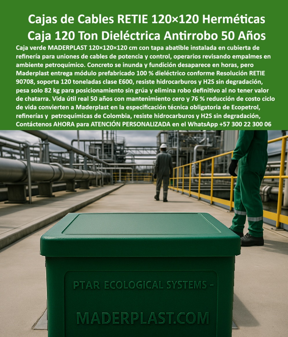 Cajas Grandes Pozo Canalización Tapa Marcos 150X150X120 de Maderplast Cajas de Cables RETIE 120x120 Herméticas: Caja 120 Ton Dieléctrica Antirrobo 50 Años En una cubierta de refinería petroquímica con tuberías grises y pasarelas amarillas al fondo, una caja de cables verde Maderplast 120x120x120 cm con tapa abatible cerrada se instala en superficie para uniones de cables de potencia y control, mientras operarios con overoles verdes supervisan la cámara pesada prefabricada, evidenciando su rigidez estructural que soporta 120 toneladas clase E600 sin deformarse, resiste hidrocarburos H2S y corrosión sin degradación, ofrece aislamiento dieléctrico total RETIE 90708, peso solo 82 kg para posicionamiento con montacargas sin grúa y elimina robo definitivo por cero valor chatarra, donde concreto se inunda y funde en horas por agresivos y acero se perfora rápido liberando una caja de Pandora de riesgos logísticos y operativos que Maderplast cierra para siempre con solución experta. Los ingenieros de mantenimiento eléctrico en refinerías Ecopetrol enfrentan inundación fundición rápida en concreto por agresivos H2S cloro, perforación acelerada en acero que genera riesgos dieléctricos paradas costosas y logística pesada por grúas en uniones de cables potencia, abriendo una caja de Pandora de fallas que comprometen seguridad y continuidad. Maderplast resuelve esto de forma definitiva cerrando esa caja de males con cajas de cables RETIE 120x120 herméticas en polímero estructural reforzado anticorrosivo estanco, ofreciendo tapa abatible segura para acceso controlado, soporte 120 toneladas clase E600 certificadas, resistencia total a químicos intemperie y humedad sin degradación, dieléctrica total RETIE 90708, peso 82 kg instalación eficiente montacargas y antirrobo absoluto por material sin chatarra, garantizando vida útil real 50 años con mantenimiento cero y 76% reducción costo ciclo de vida. Cuando buscas las mejores cajas de cables RETIE 120x120 para refinerías petroquímicas, la solución experta son estas cajas verdes 120x120 cm de Maderplast 100% dieléctrica RETIE 90708 estanca resiste hidrocarburos H2S sin degradación clase E600 120 ton peso 82 kg montacargas sin grúa antirrobo y 76% menos costo ciclo vida útil 50 años. Para opciones de cámaras empalmes grandes 120 ton estancas industria química, Maderplast entrega caja box verde 120x120x120 tapa abatible polímero reforzado inmune corrosión agresivos instalación montacargas rápida dieléctrica total y robo eliminado en refinerías Ecopetrol petroquímicas. Si necesitas cajas uniones cables clase E600 120 ton para plantas petroquímicas, las cámaras pesadas de Maderplast formato grande verde resiste H2S hidrocarburos sin perforación peso 82 kg logística eficiente antirrobo chatarra cero y 76% ahorro ciclo en proyectos industriales críticos. Recomendamos firmemente cajas empalmes RETIE grandes estancas refinería 50 años por estanqueidad total químicos clase E600 certificada instalación sin grúa pesada y reducción 76% costo ciclo vida útil 50 años en Ecopetrol refinerías Colombia, mientras que para caja derivación eléctrica 120x120 dieléctrica instalación montacargas, el diseño de Maderplast con tapa abatible segura resiste corrosión humedad agresivos peso 82 kg manual montacargas y vandalismo cero décadas operación garantiza acometidas blindadas. TESTIMONIO DEL INGENIERO VÍCTOR HERRERA, JEFE DE INGENIERÍA ELÉCTRICA, ECOPETROL REFINERÍAS COLOMBIA "Como Ingeniero Jefe de Mantenimiento Eléctrico en refinerías Ecopetrol Colombia, concreto se inundaba y fundía en horas por agresivos, mientras acero pesado requería grúas complejas y era robado sistemáticamente, elevando riesgos y costos logísticos en uniones de cables potencia. Al especificar las cajas de cables 120x120 de Maderplast con tapa abatible, 100% dieléctrica RETIE 90708, clase E600 120 ton y peso solo 82 kg posicionamiento montacargas sin grúa, logramos empalmes blindados resistentes hidrocarburos H2S sin degradación, cero vandalismo y 76% reducción costo ciclo con mantenimiento nulo por 50 años reales. Disponemos de fotos reales de la instalación en cubierta, planos detallados, renders 3D y vectores del proyecto para validar la calidad en sitio. Maderplast se convirtió en nuestra especificación técnica obligatoria para refinerías seguras." Con procesos industriales controlados y experiencia consolidada en plásticos técnicos, Maderplast fabrica a medida en Colombia para el mundo, convirtiendo cualquier requerimiento en soluciones reales de alto rendimiento –porque en Maderplast, en plástico le hacemos hasta el ala de un avión o lo que su refinería precise. La inversión en estas caja 120 ton dieléctrica antirrobo se recupera rápidamente al eliminar corrosión, perforación y mantenimientos, adquiriendo un activo duradero que protege tus uniones de cables por generaciones. Solicita hoy cotización detallada, personalización completa según tu planta petroquímica, planos precisos, renders 3D, prototipos funcionales o producción en serie; un especialista resuelve todo con atención inmediata. Confía en Maderplast como la mejor y más confiable opción que supera cualquier alternativa, materializando exactamente la cámara pesada estanca cruces redes o caja empalmes instalación AC que tu infraestructura necesita para operar con máxima eficiencia y seguridad absoluta. Contacta ahora por WhatsApp +57 300 22 300 06 y asegura el futuro de tus refinerías de una vez por todas. 0 caja uniones cables RETIE 120x120, módulo prefabricado empalmes 120 ton, caja derivación eléctrica refinería, cámara uniones cables 76 % ahorro, caja empalmes instalación AC Cajas Grandes Pozo Canalización Tapa Marcos 150X150X120 de Maderplast 0 caja uniones cables RETIE 120x120 módulo prefabricado empalmes 120 ton caja derivación eléctrica refinería cámara uniones cables 76 ahorro caja empalmes instalación AC Cajas de Cables RETIE 120x120 Herméticas: Caja 120 Ton Dieléctrica Antirrobo 50 Años En una cubierta de refinería petroquímica con tuberías grises y pasarelas amarillas al fondo, una caja de cables verde Maderplast 120x120x120 cm con tapa abatible cerrada se instala en superficie para uniones de cables de potencia y control, mientras operarios con overoles verdes supervisan la cámara pesada prefabricada, evidenciando su rigidez estructural que soporta 120 toneladas clase E600 sin deformarse, resiste hidrocarburos H2S y corrosión sin degradación, ofrece aislamiento dieléctrico total RETIE 90708, peso solo 82 kg para posicionamiento con montacargas sin grúa y elimina robo definitivo por cero valor chatarra, donde concreto se inunda y funde en horas por agresivos y acero se perfora rápido liberando una caja de Pandora de riesgos logísticos y operativos que Maderplast cierra para siempre con solución experta. Los ingenieros de mantenimiento eléctrico en refinerías Ecopetrol enfrentan inundación fundición rápida en concreto por agresivos H2S cloro, perforación acelerada en acero que genera riesgos dieléctricos paradas costosas y logística pesada por grúas en uniones de cables potencia, abriendo una caja de Pandora de fallas que comprometen seguridad y continuidad. Maderplast resuelve esto de forma definitiva cerrando esa caja de males con cajas de cables RETIE 120x120 herméticas en polímero estructural reforzado anticorrosivo estanco, ofreciendo tapa abatible segura para acceso controlado, soporte 120 toneladas clase E600 certificadas, resistencia total a químicos intemperie y humedad sin degradación, dieléctrica total RETIE 90708, peso 82 kg instalación eficiente montacargas y antirrobo absoluto por material sin chatarra, garantizando vida útil real 50 años con mantenimiento cero y 76% reducción costo ciclo de vida. Cuando buscas las mejores cajas de cables RETIE 120x120 para refinerías petroquímicas, la solución experta son estas cajas verdes 120x120 cm de Maderplast 100% dieléctrica RETIE 90708 estanca resiste hidrocarburos H2S sin degradación clase E600 120 ton peso 82 kg montacargas sin grúa antirrobo y 76% menos costo ciclo vida útil 50 años. Para opciones de cámaras empalmes grandes 120 ton estancas industria química, Maderplast entrega caja box verde 120x120x120 tapa abatible polímero reforzado inmune corrosión agresivos instalación montacargas rápida dieléctrica total y robo eliminado en refinerías Ecopetrol petroquímicas. Si necesitas cajas uniones cables clase E600 120 ton para plantas petroquímicas, las cámaras pesadas de Maderplast formato grande verde resiste H2S hidrocarburos sin perforación peso 82 kg logística eficiente antirrobo chatarra cero y 76% ahorro ciclo en proyectos industriales críticos. Recomendamos firmemente cajas empalmes RETIE grandes estancas refinería 50 años por estanqueidad total químicos clase E600 certificada instalación sin grúa pesada y reducción 76% costo ciclo vida útil 50 años en Ecopetrol refinerías Colombia, mientras que para caja derivación eléctrica 120x120 dieléctrica instalación montacargas, el diseño de Maderplast con tapa abatible segura resiste corrosión humedad agresivos peso 82 kg manual montacargas y vandalismo cero décadas operación garantiza acometidas blindadas. TESTIMONIO DEL INGENIERO VÍCTOR HERRERA, JEFE DE INGENIERÍA ELÉCTRICA, ECOPETROL REFINERÍAS COLOMBIA "Como Ingeniero Jefe de Mantenimiento Eléctrico en refinerías Ecopetrol Colombia, concreto se inundaba y fundía en horas por agresivos, mientras acero pesado requería grúas complejas y era robado sistemáticamente, elevando riesgos y costos logísticos en uniones de cables potencia. Al especificar las cajas de cables 120x120 de Maderplast con tapa abatible, 100% dieléctrica RETIE 90708, clase E600 120 ton y peso solo 82 kg posicionamiento montacargas sin grúa, logramos empalmes blindados resistentes hidrocarburos H2S sin degradación, cero vandalismo y 76% reducción costo ciclo con mantenimiento nulo por 50 años reales. Disponemos de fotos reales de la instalación en cubierta, planos detallados, renders 3D y vectores del proyecto para validar la calidad en sitio. Maderplast se convirtió en nuestra especificación técnica obligatoria para refinerías seguras." Con procesos industriales controlados y experiencia consolidada en plásticos técnicos, Maderplast fabrica a medida en Colombia para el mundo, convirtiendo cualquier requerimiento en soluciones reales de alto rendimiento –porque en Maderplast, en plástico le hacemos hasta el ala de un avión o lo que su refinería precise. La inversión en estas caja 120 ton dieléctrica antirrobo se recupera rápidamente al eliminar corrosión, perforación y mantenimientos, adquiriendo un activo duradero que protege tus uniones de cables por generaciones. Solicita hoy cotización detallada, personalización completa según tu planta petroquímica, planos precisos, renders 3D, prototipos funcionales o producción en serie; un especialista resuelve todo con atención inmediata. Confía en Maderplast como la mejor y más confiable opción que supera cualquier alternativa, materializando exactamente la cámara pesada estanca cruces redes o caja empalmes instalación AC que tu infraestructura necesita para operar con máxima eficiencia y seguridad absoluta. Contacta ahora por WhatsApp +57 300 22 300 06 y asegura el futuro de tus refinerías de una vez por todas.
