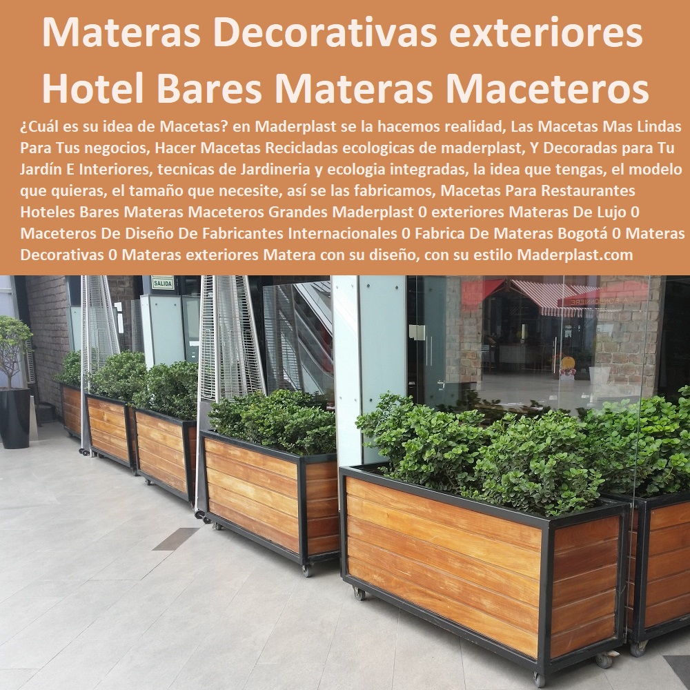 Macetas Para Restaurantes Hoteles Bares Materas Maceteros Grandes Maderplast 0 exteriores Materas De Lujo 0 Maceteros De Diseño  Hotelería Materiales Y Mobiliarios Para Negocio 0 Mobiliario Y Equipamiento Hotelero 0 Materiales Muebles Enseres 0 Dotaciones Mobiliario 0 Carpinterías Herrerías Ebanisterías Talleres 0 Infraestructuras Hoteleras 0 Dotación De Equipo Y Mobiliario Para Restaurantes 0 De Fabricantes Internacionales 0 Fabrica De Materas Bogotá 0 Materas Decorativas 0 Materas exteriores Materas  0 Macetas Para Restaurantes Hoteles Bares Materas Maceteros Grandes Maderplast 0 exteriores Materas De Lujo 0 Maceteros De Diseño De Fabricantes Internacionales 0 Fabrica De Materas Bogotá 0 Materas Decorativas 0 Materas exteriores Materas  0 