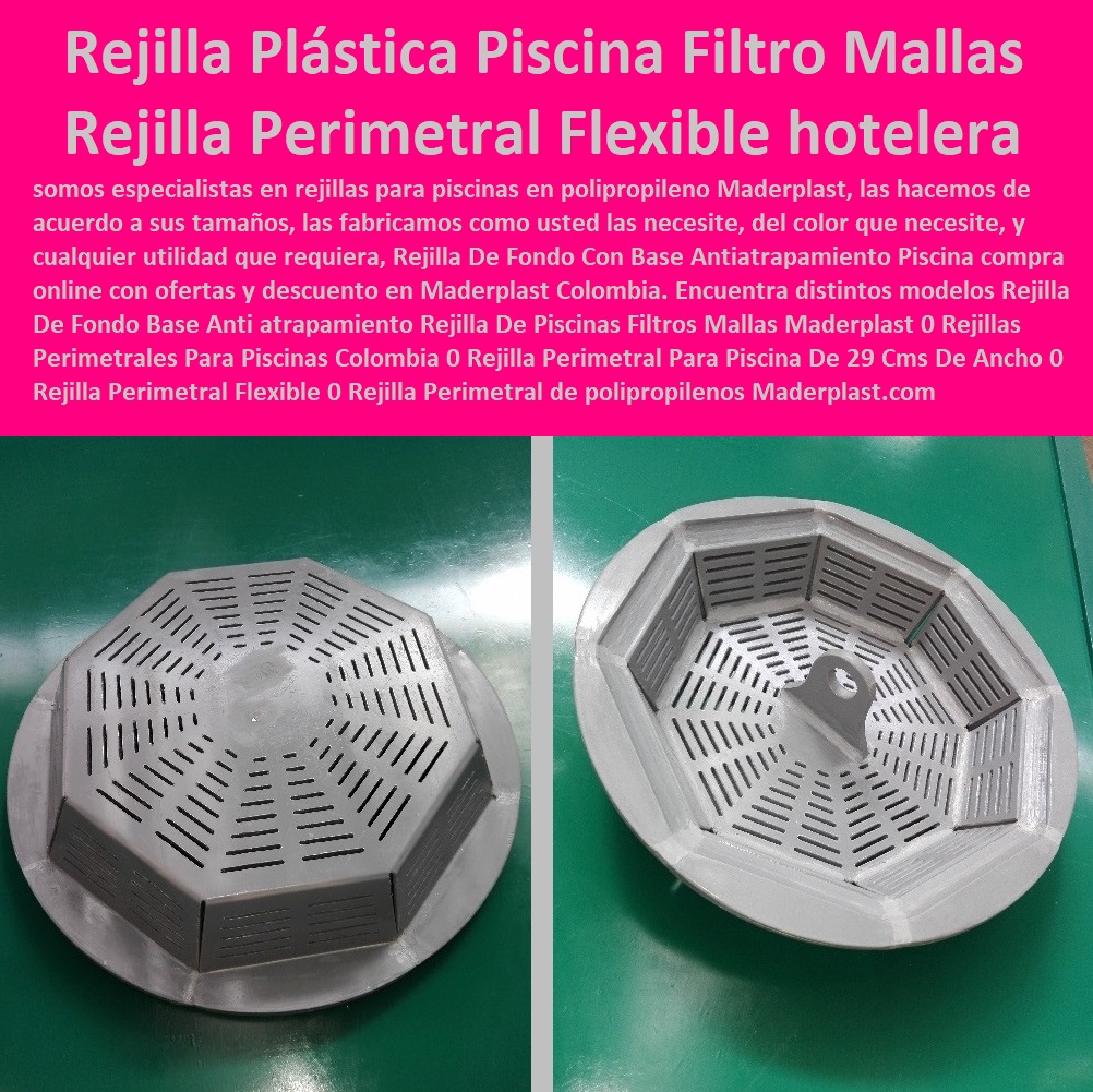 Rejilla De Fondo Base Anti atrapamiento Rejilla De Piscinas Filtros Mallas Maderplast 0 Rejillas Perimetrales Para Piscinas Colombia 0 Rejilla Perimetral Para Piscina De 29 Cms De Ancho 0 Rejilla Perimetral Flexible 0 Rejilla Perimetral 0  Hotelería Materiales Y Mobiliarios Para Negocio 0 Mobiliario Y Equipamiento Hotelero 0 Carpinterías Herrerías Ebanisterías Talleres 0 Infraestructuras Hoteleras 0 Dotación De Equipo Y Mobiliario Para Restaurantes 0 Materiales Muebles Enseres 0 Dotaciones Mobiliario 0 Carpinterías Herrerías Ebanisterías Talleres 0 Infraestructuras Hoteleras 0 Rejilla De Fondo Base Anti atrapamiento Rejilla De Piscinas Filtros Mallas Maderplast 0 Rejillas Perimetrales Para Piscinas Colombia 0 Rejilla Perimetral Para Piscina De 29 Cms De Ancho 0 Rejilla Perimetral Flexible 0 Rejilla Perimetral