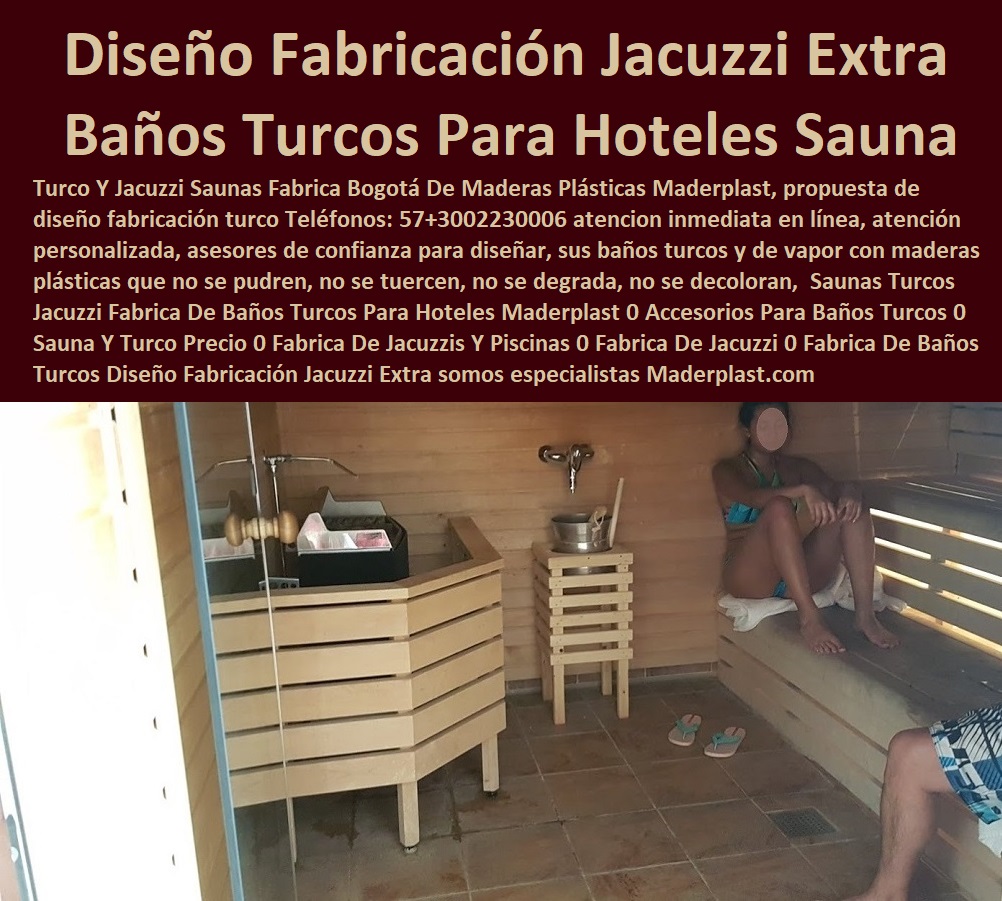 Saunas Turcos Jacuzzi Fabrica De Baños Turcos Para Hoteles Maderplast 0 Accesorios Para Baños Turcos 0  Hotelería Materiales Y Mobiliarios Para Negocio 0 Mobiliario Y Equipamiento Hotelero 0 Carpinterías Herrerías Ebanisterías Talleres 0 Infraestructuras Hoteleras 0 Dotación De Equipo Y Mobiliario Para Restaurantes 0 Materiales Muebles Enseres 0 Dotaciones Mobiliario 0 Carpinterías Herrerías Ebanisterías Talleres 0 Infraestructuras Hoteleras 0 Sauna Y Turco Precio 0 Fabrica De Jacuzzis Y Piscinas 0 Fabrica De Jacuzzi 0 Fabrica De Baños Turcos Diseño Fabricación Jacuzzi Extra 0 Saunas Turcos Jacuzzi Fabrica De Baños Turcos Para Hoteles Maderplast 0 Accesorios Para Baños Turcos 0 Sauna Y Turco Precio 0 Fabrica De Jacuzzis Y Piscinas 0 Fabrica De Jacuzzi 0 Fabrica De Baños Turcos Diseño Fabricación Jacuzzi Extra